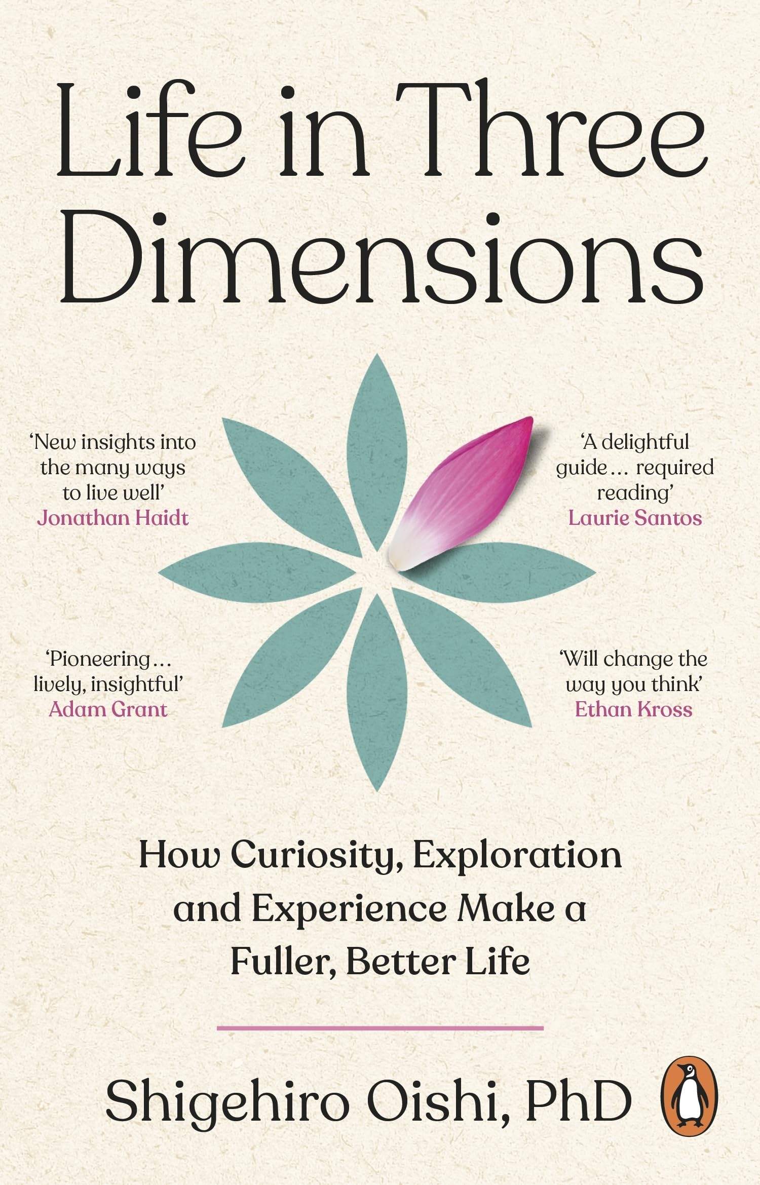 Life in Three Dimensions: How Curiosity, Exploration and Experience Make a Fuller, Better Life