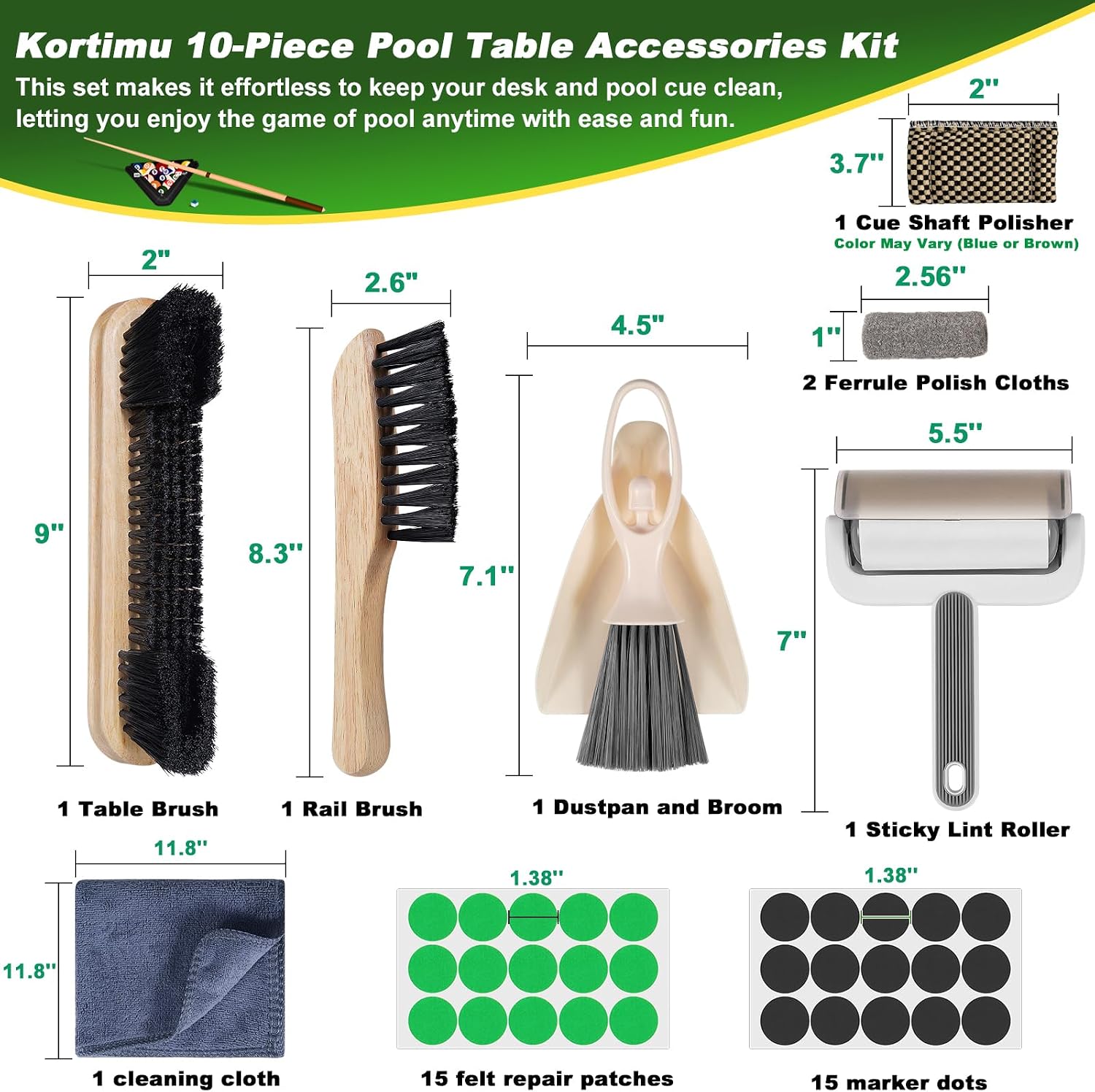 Billiard Pool Table Brushe Kit: 10 Piece Set with 2 Pool Table Brushes,2 Ferrule Polish Cloths,2 Cue Polish and Cleaning Cloths,Lint Roller,Dustpan and Broom,15 Marker Dots,15 Felt Repair Patches