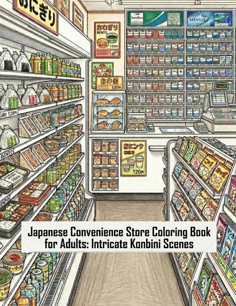 Japanese Convenience Store Coloring Book for Adults: Intricate Konbini Scenes: Highly Detailed Line Art, Tokyo Aesthetic, Stress Relief and Mindful Relaxation