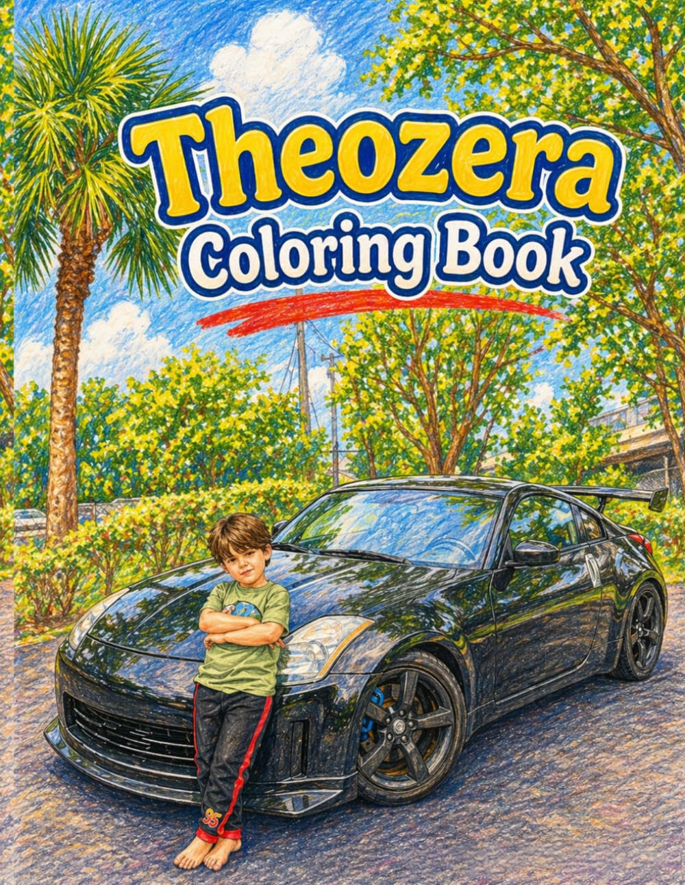 Theozera - Tuned Cars Coloring Book: Amazing Sports Cars, JDM, Muscle Cars and Classic Tuned Vehicles for Kids, Teens and Car Enthusiasts