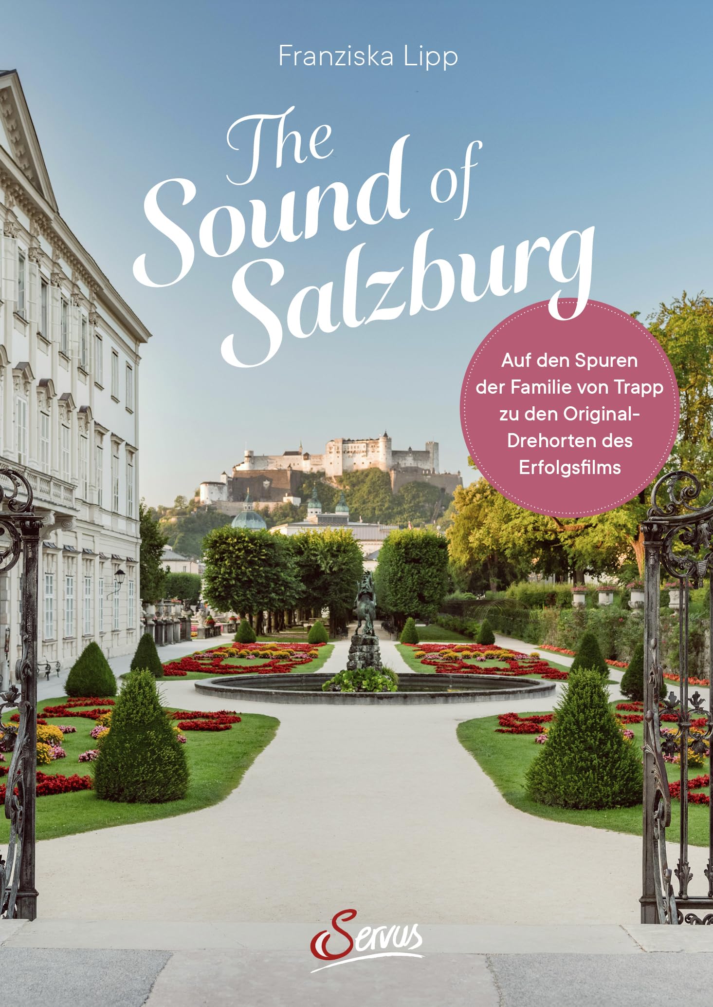 The Sound of Salzburg: Auf den Spuren der Familie von Trapp zu den Original-Drehorten des Erfolgsfilms