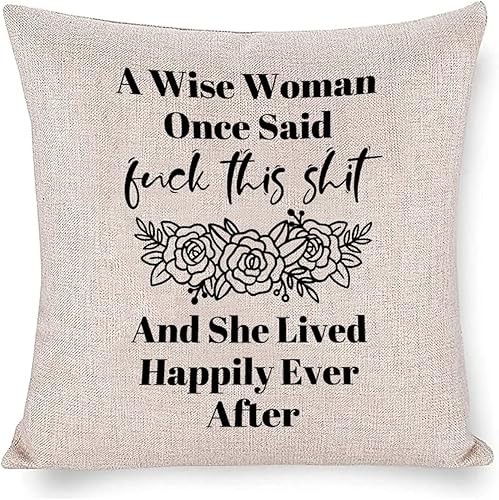 Funda de almohada A Wise Woman Once Said Fuck This Shit and She Lived Happily Ever After Moderna Funda de almohada decorativa de tela de lona para