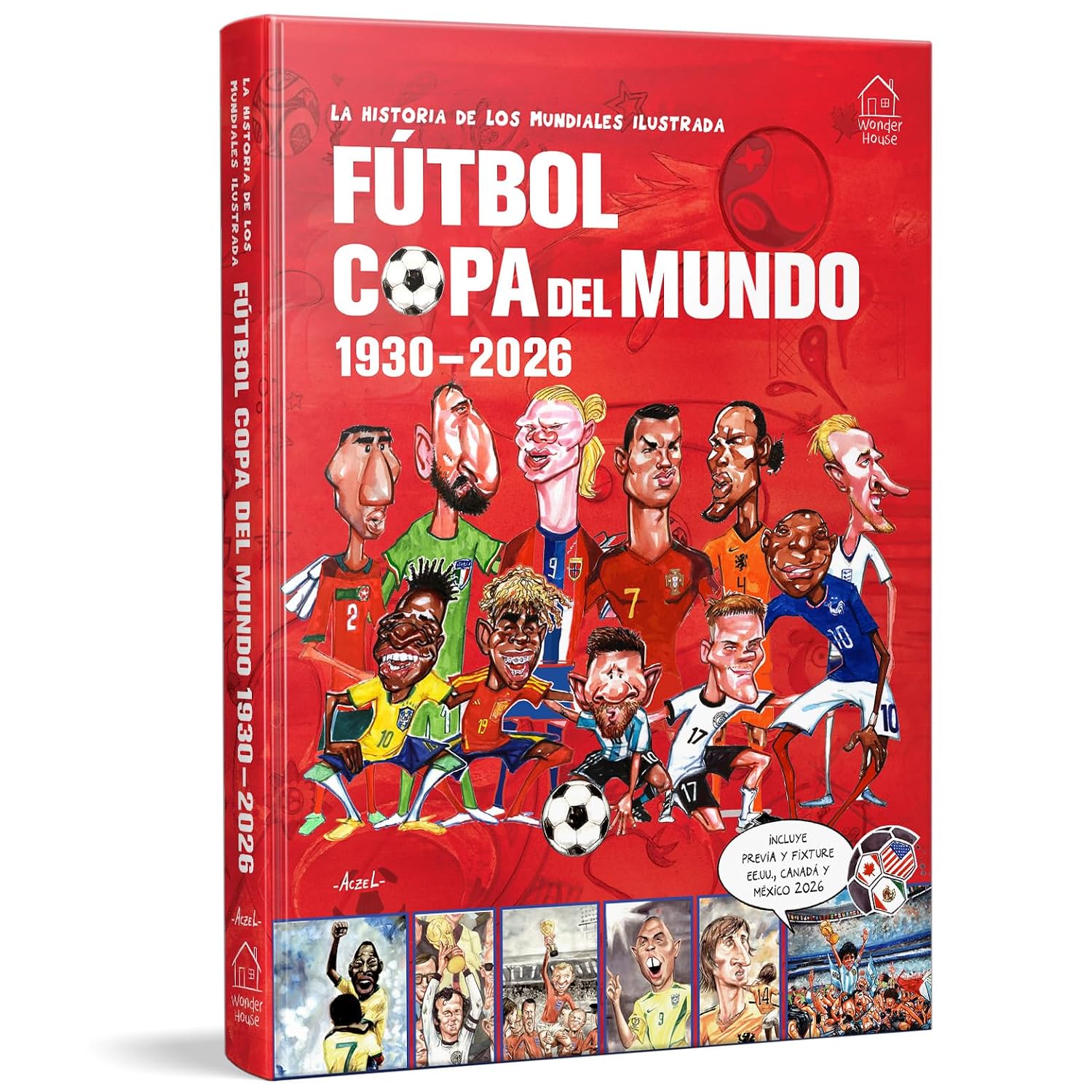 la historia de los mundiales ilustrada COPA DEL MUNDO 1930-2026 (Spanish) / The Illustrated History of World Cup 1930 - 2026 (Spanish Edition)