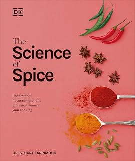 The Science of Spice by Dr. Stuart Farrimond: Master Flavor Connections & Revolutionize Your Cooking
