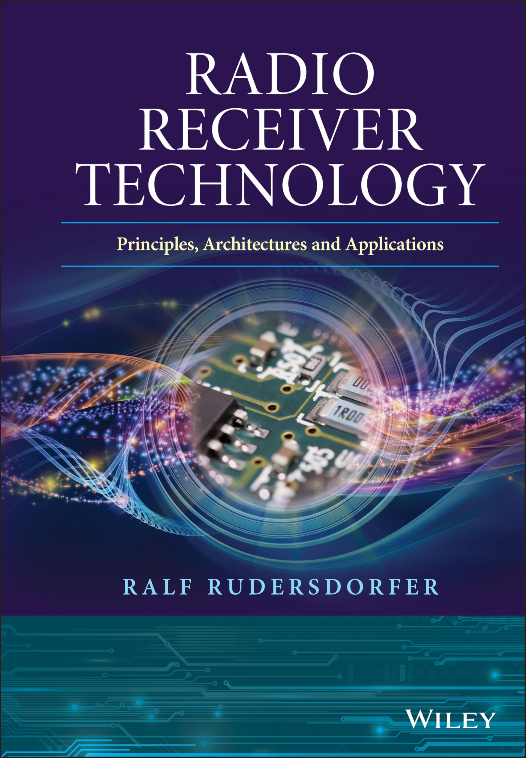 Radio Receiver Technology: Principles, Architectures and Applications