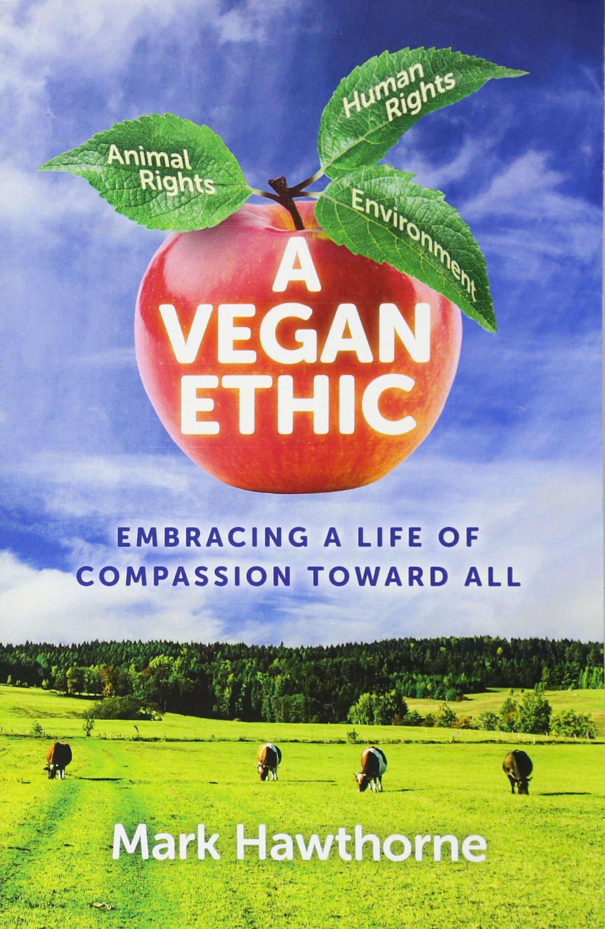Vegan Ethic, A – Embracing a Life of Compassion Toward All