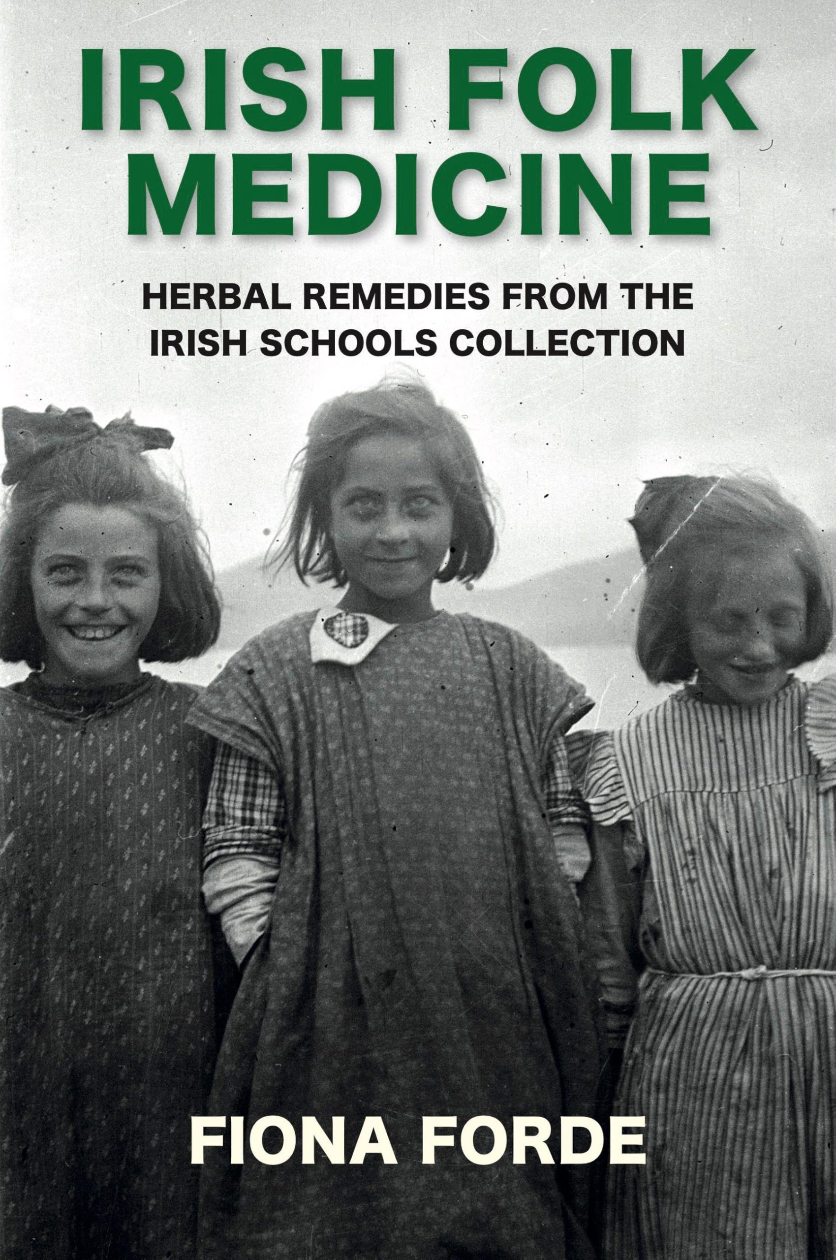 Irish Folk Medicine: Herbal Remedies from the Irish Schools Collection