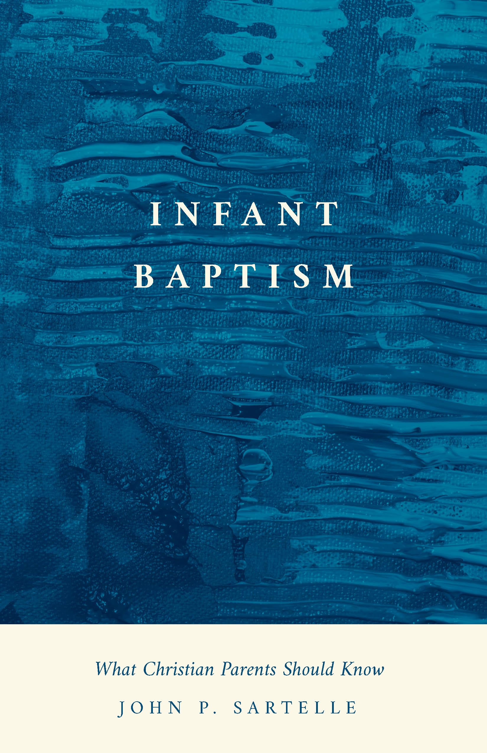 Infant Baptism: What Christian Parents Should Know