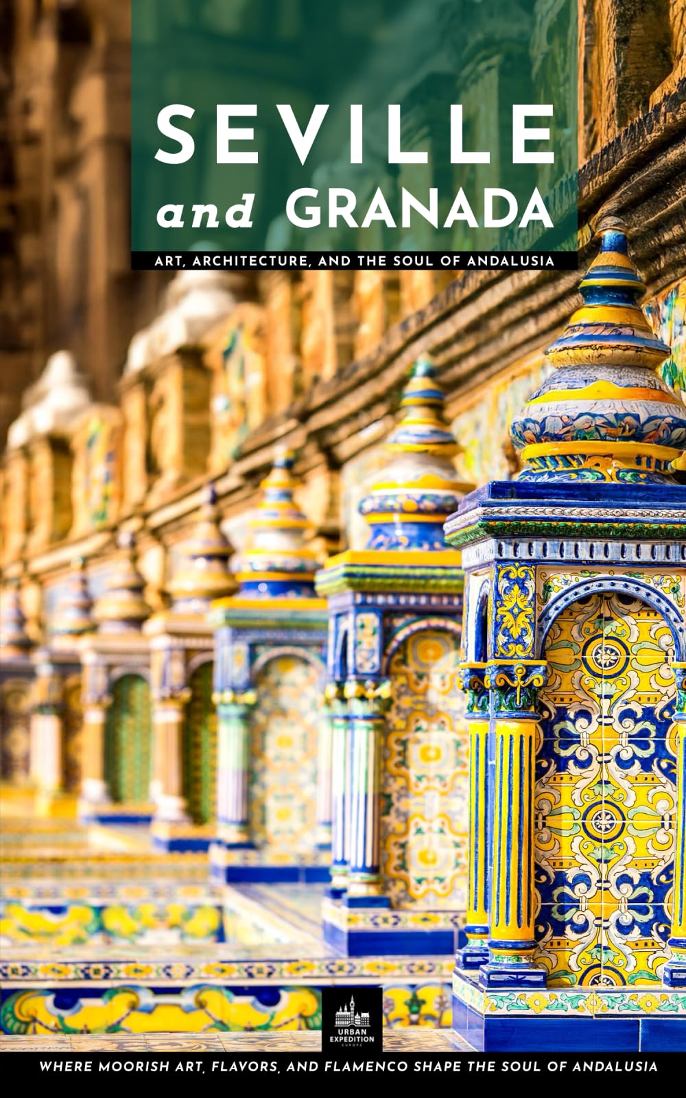 Seville and Granada: Art, Architecture, and the Soul of Andalusia (One Trip Two Cities)