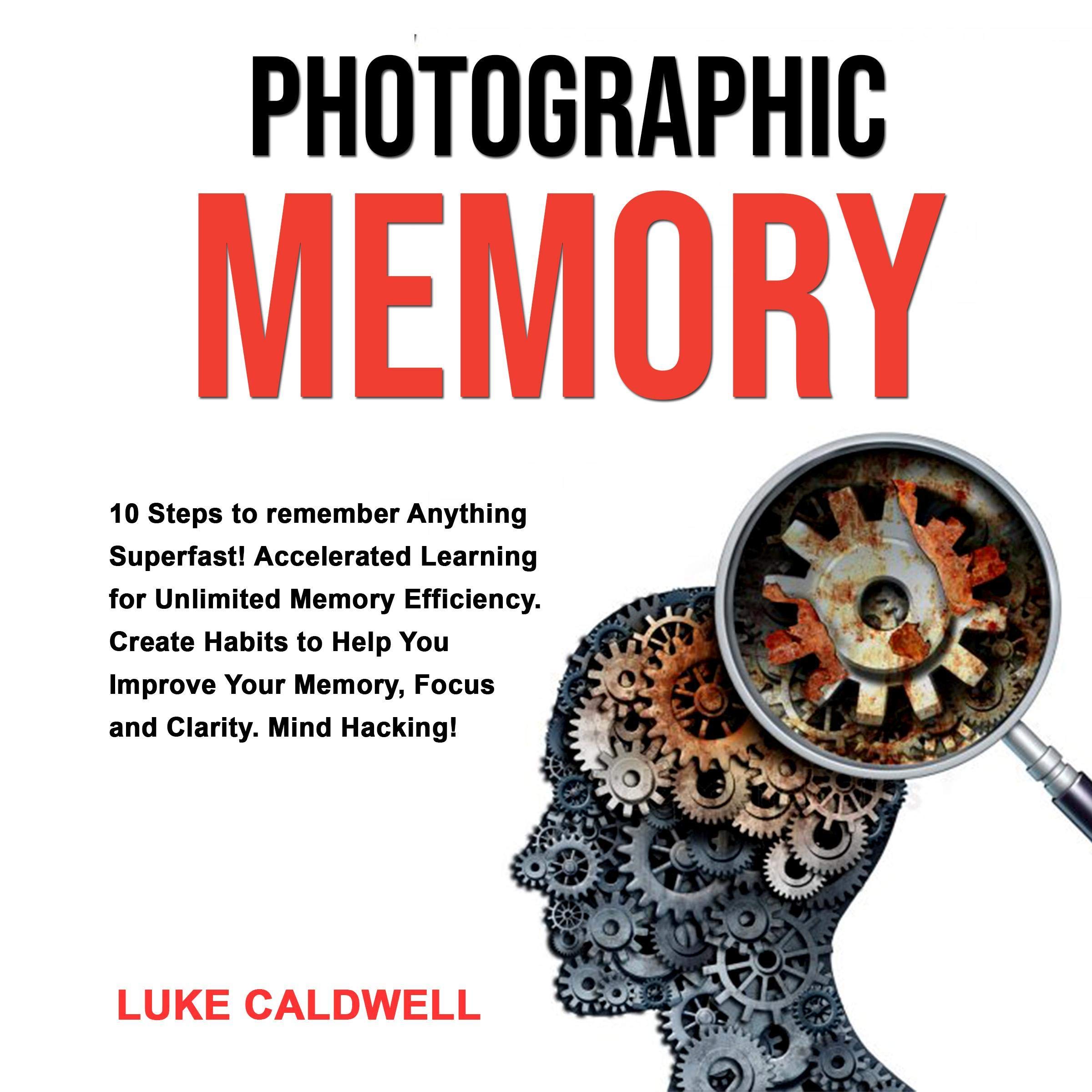Cover art for Photographic Memory: 10 Steps to Remember Anything Superfast!