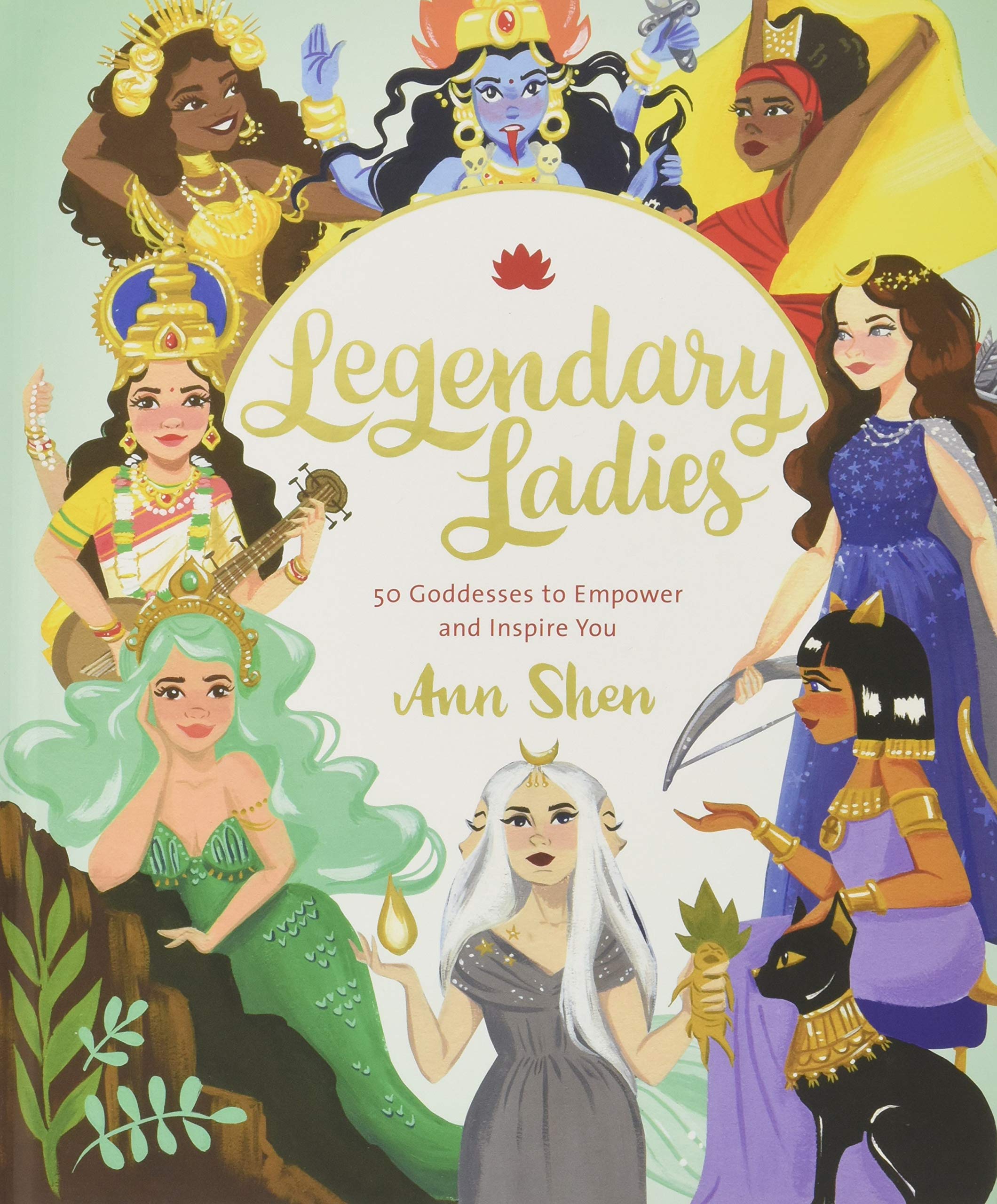 Legendary Ladies: 50 Goddesses to Empower and Inspire You (Goddess Women Throughout History to Inspire Women