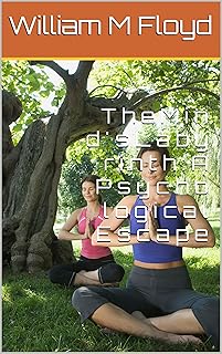 T h e M i n d ' s L a b y r i n t h : A P s y c h o l o g i c a l E s c a p e (English Edition)