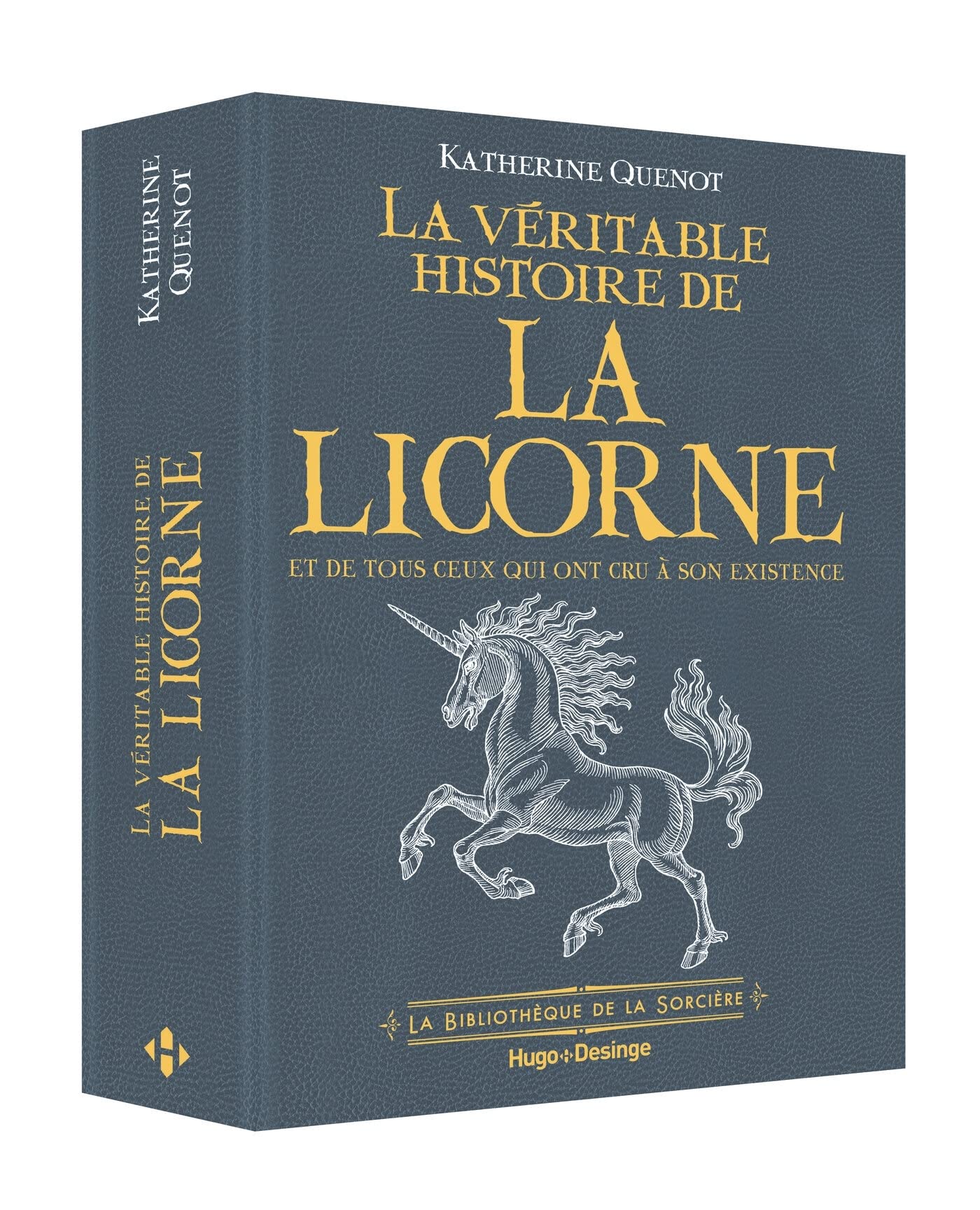 La véritable histoire de la licorne - Et de tous ceux qui ont cru à son existence: Et de tous ceux qui ont à son existence