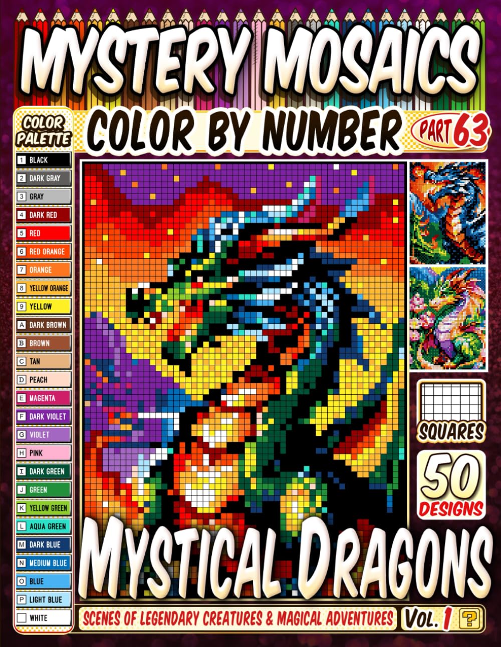 Mystical Dragons Mystery Mosaic Color by Number: 50 Pixel Art Scenes of Legendary Creatures and Magical Adventures