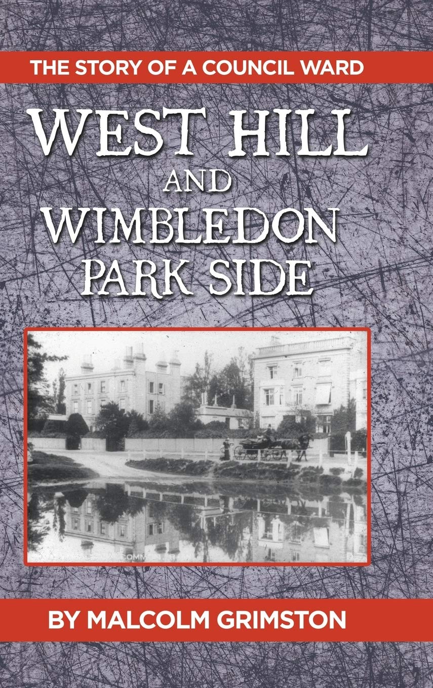 West Hill and Wimbledon Park Side: The Story of a Council Ward
