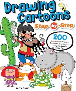 Drawing Cartoons Step-by-Step: 200 Lessons for Drawing Cartoons, Comics, and Graphic Novels Like a Pro (Design Originals) Beginner-Friendly Tutorials from Expert Cartoonist Jerry King