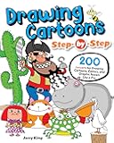 Drawing Cartoons Step-by-Step: 200 Lessons for Drawing Cartoons, Comics, and Graphic Novels Like a Pro (Design Originals) Beginner-Friendly Tutorials from Expert Cartoonist Jerry King