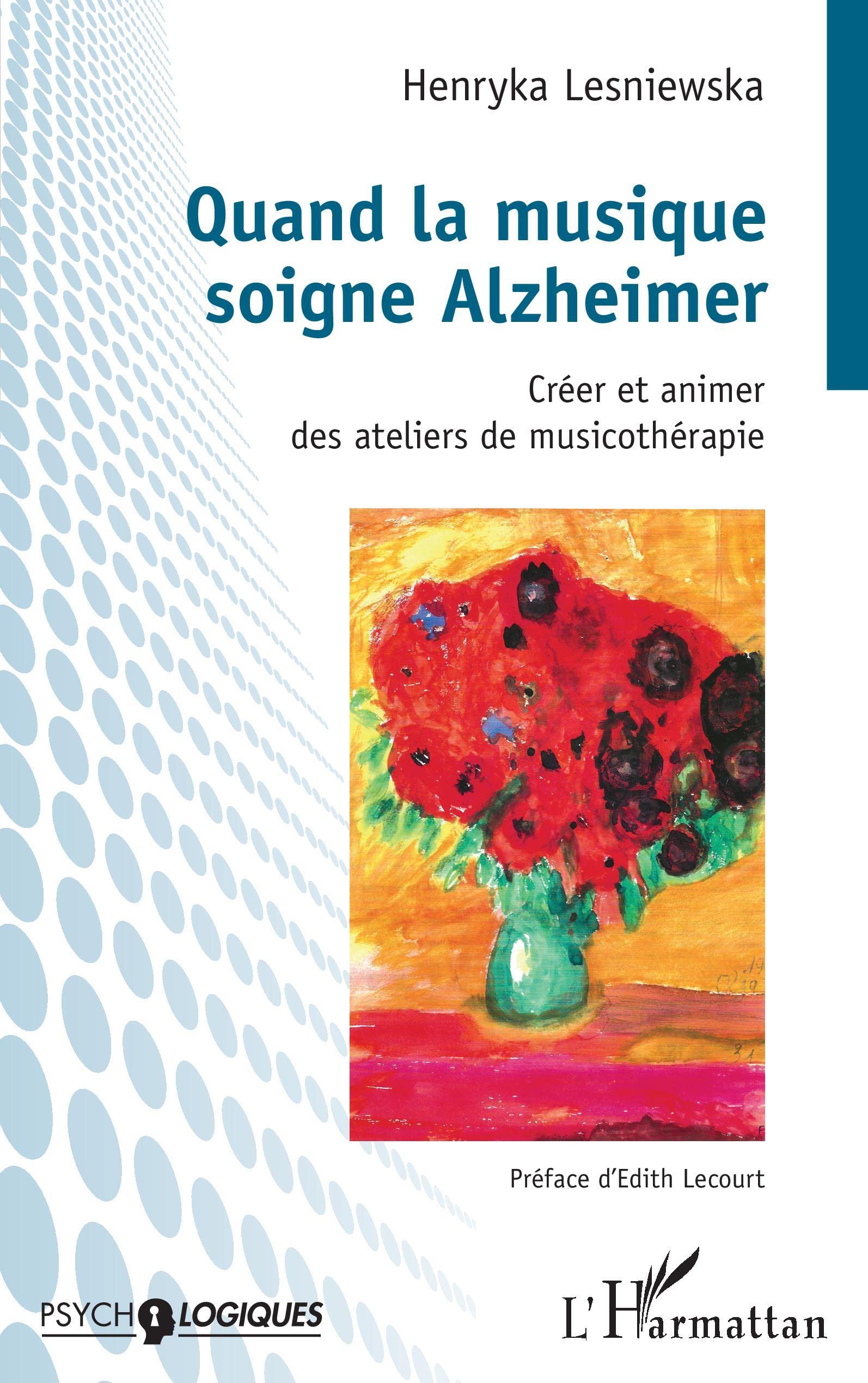 Quand la musique soigne Alzheimer: Créer et animer des ateliers de musicothérapie