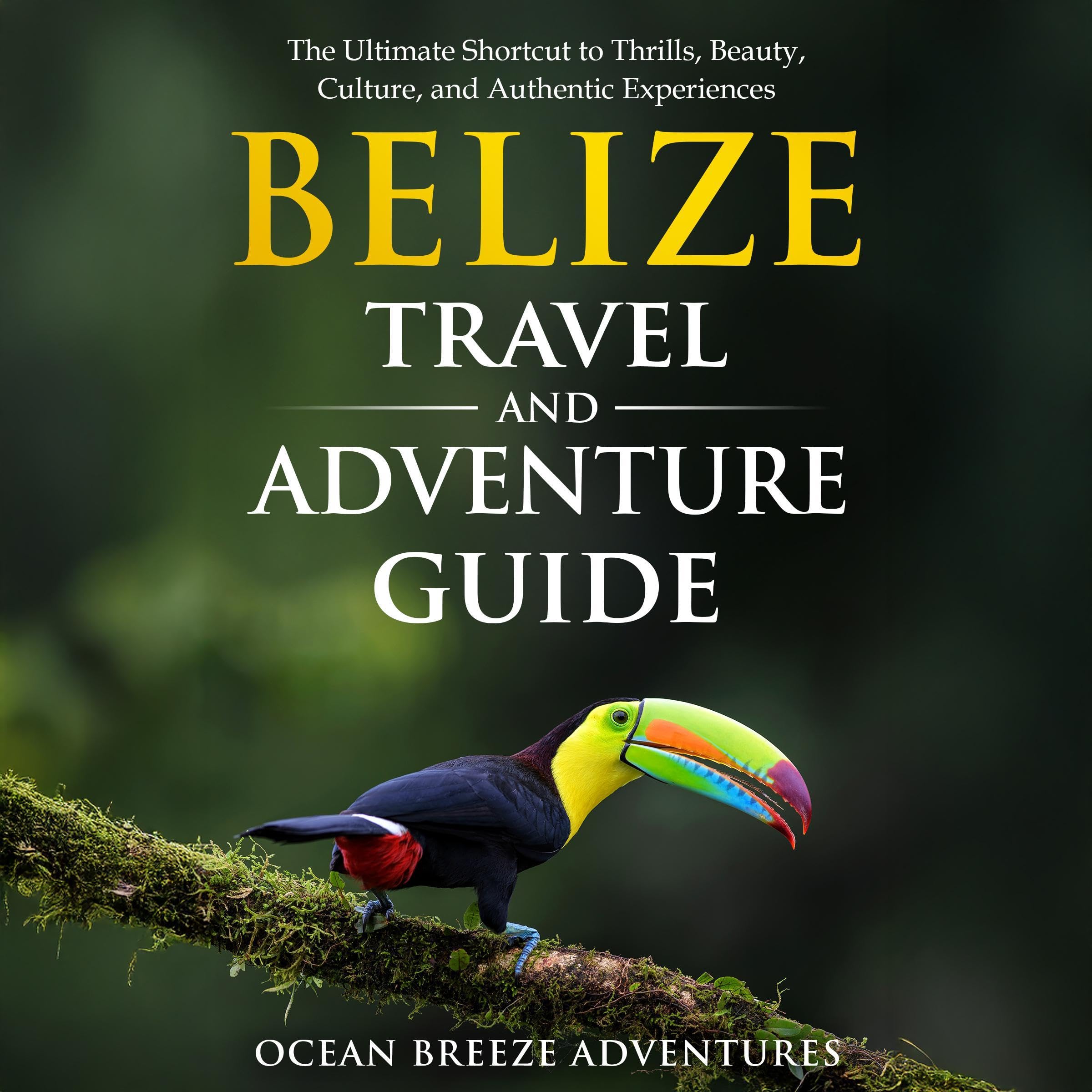Belize Travel and Adventure Guide