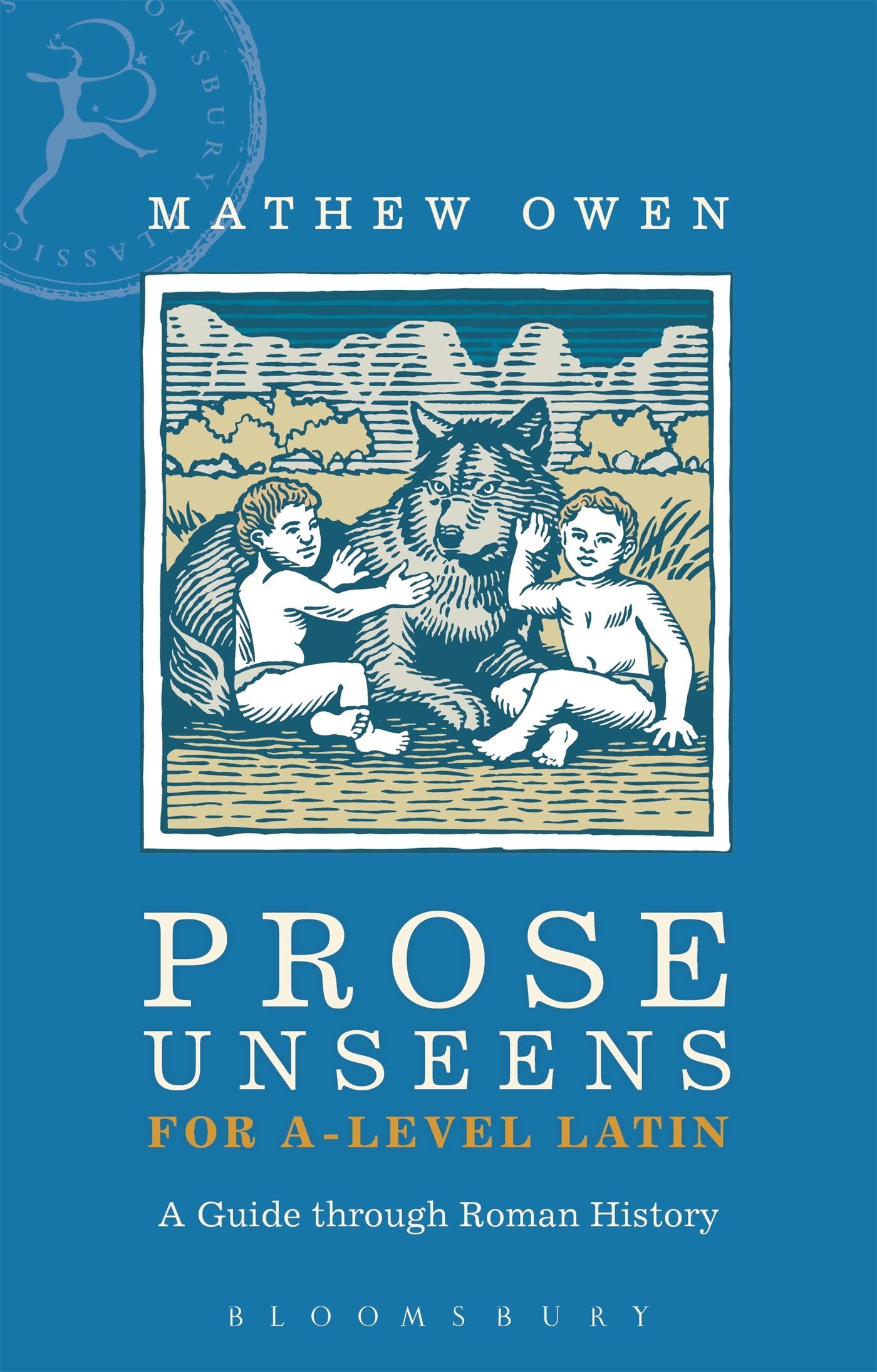 Prose Unseens for A-Level Latin: A Guide through Roman History (Latin Language Learning)