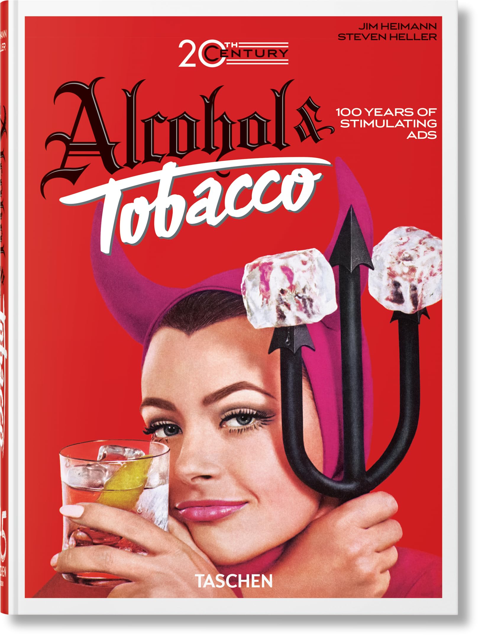 20th Century Alcohol and Tobacco Ads. 40th Ed..by Heller, Silver, Heimann New**