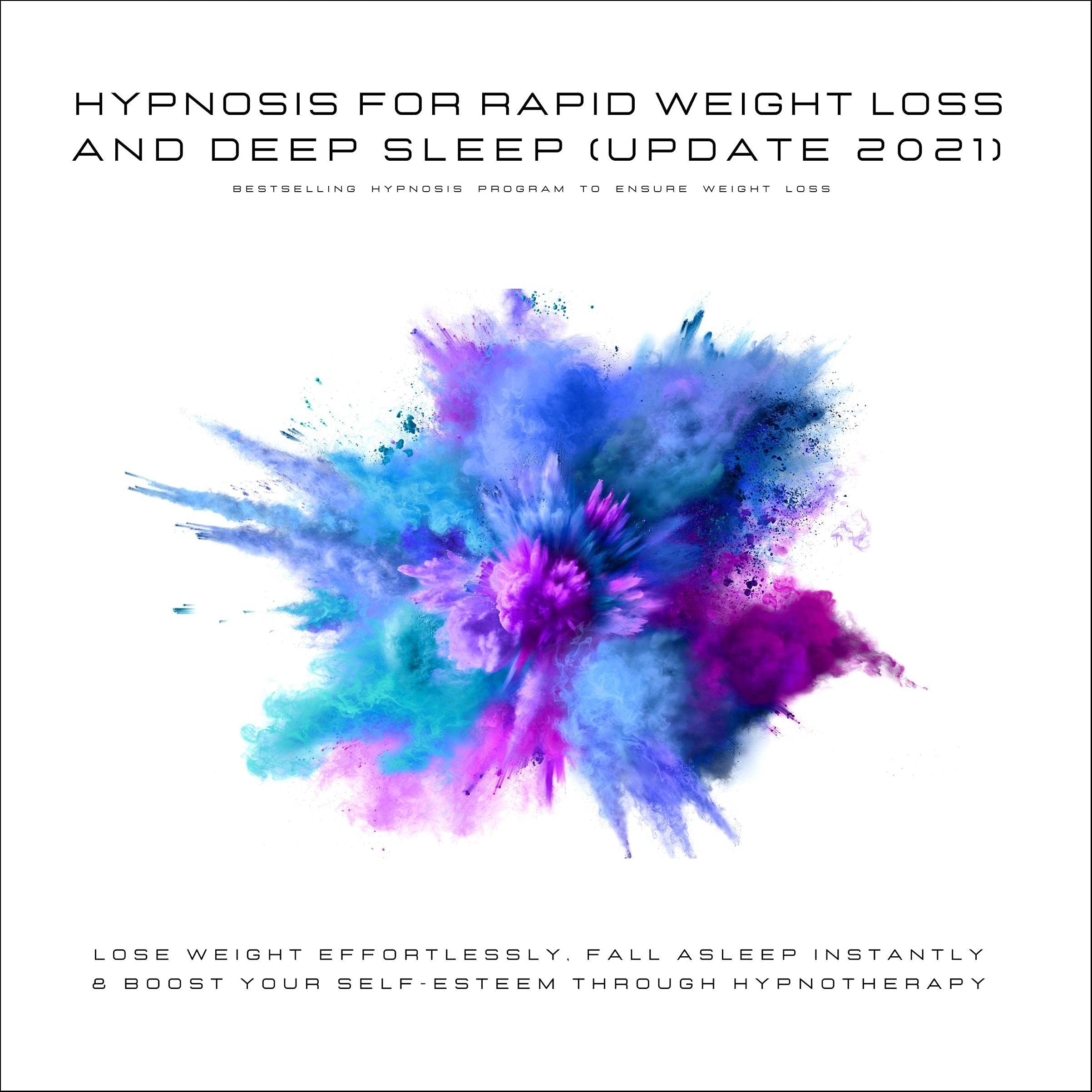 Hypnosis for Rapid Weight Loss and Deep Sleep. Update 2021 - Bestselling Hypnosis Program To Ensure Weight Loss