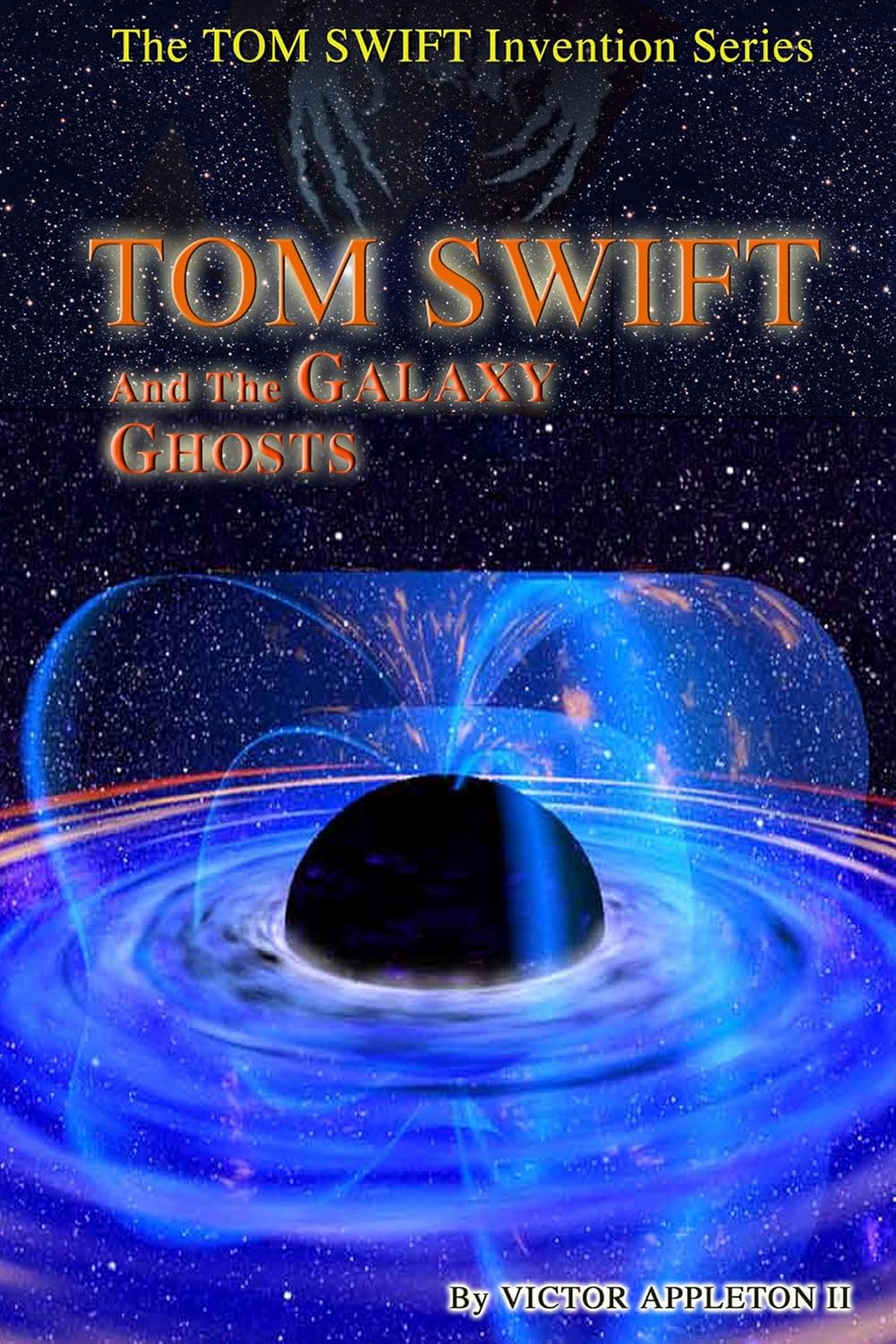Tom Swift and the Galaxy Ghosts (The TOM SWIFT Invention Series Book 8)      Kindle Edition