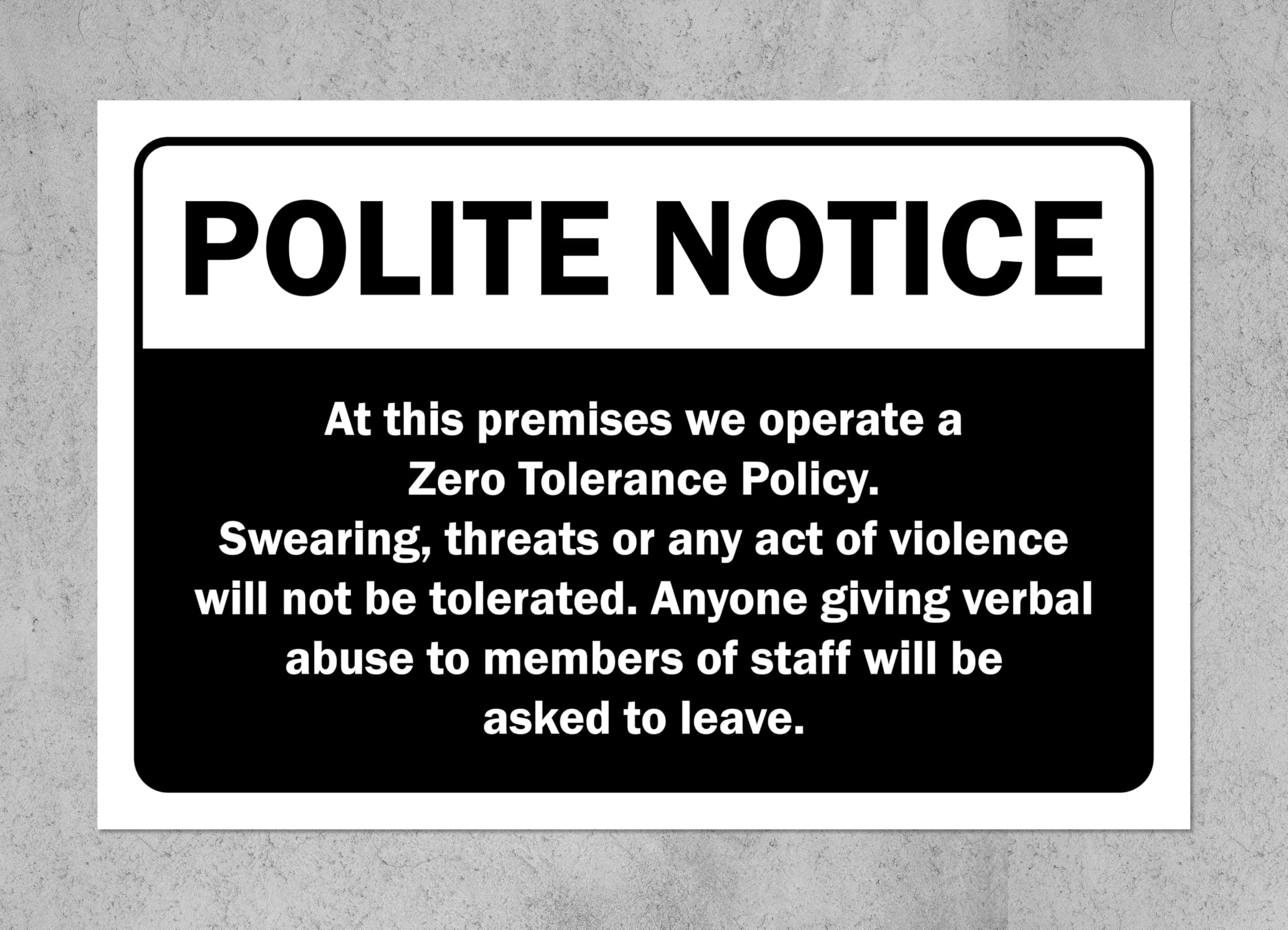 Polite notice, at this premises we operate a Zero Tolerance Policy - Self adhesive sticker (400mm x 300mm)