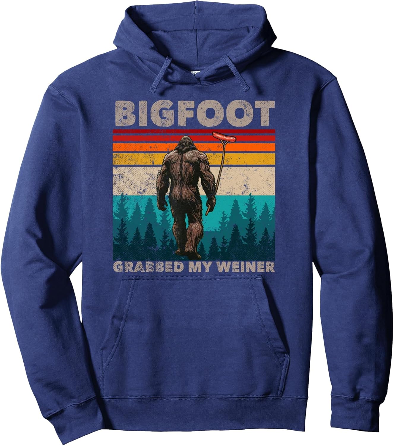 Bigfoot Grabbed My Wiener Funny Sausage Sasquatch Believers Pullover Hoodie
