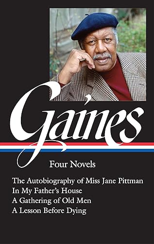 Ernest J. Gaines: Four Novels (LOA #383): The Autobiography of Miss Jane Pittman / In My Father's House / A Gathering of O ld Men / A Lesson Before Dying (Library of America, 383)