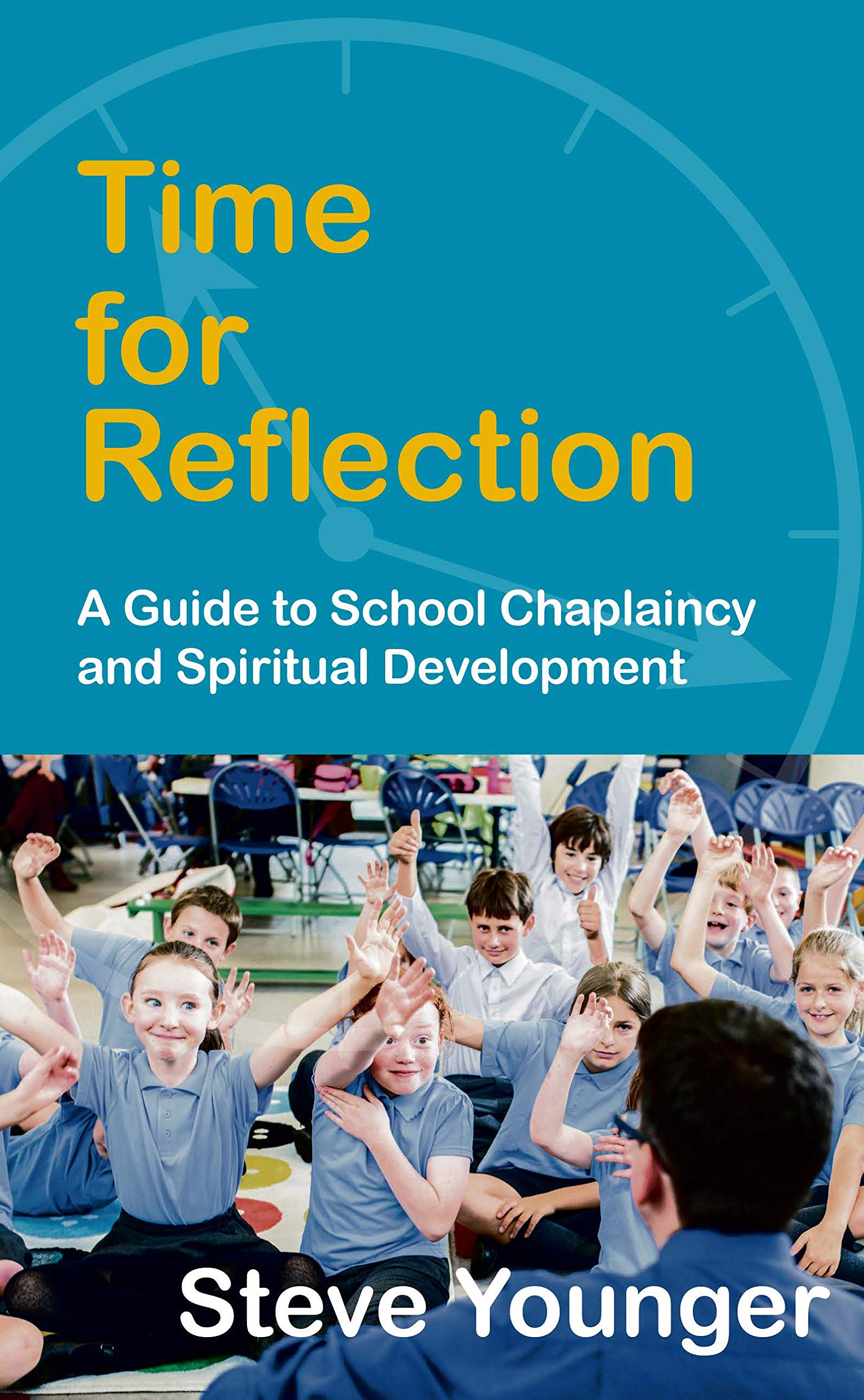 Time for Reflection: A Guide to School Chaplaincy and... - Younger, Steve