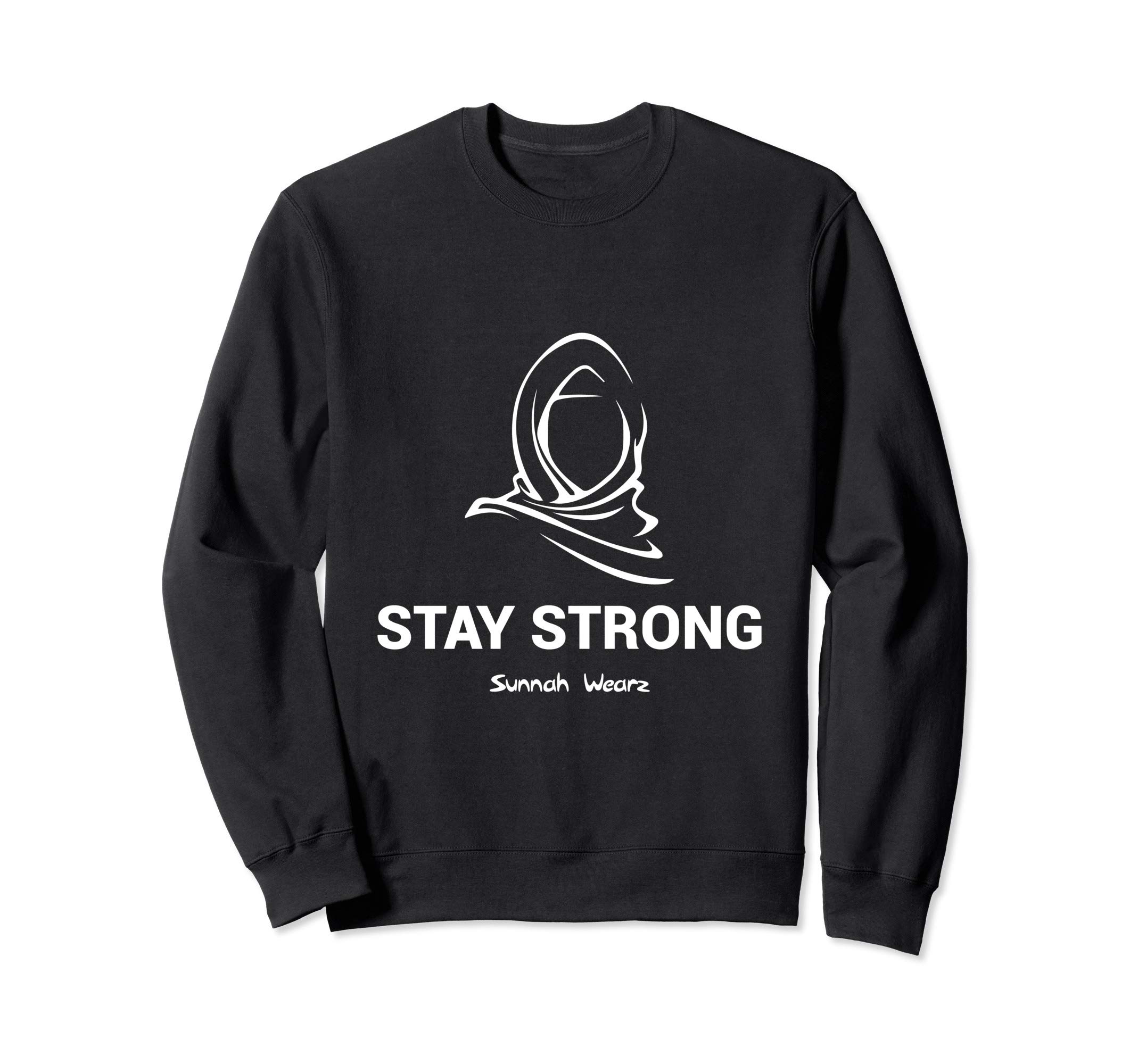 Stay Strong Islamic Muslim Muslima Sweatshirt