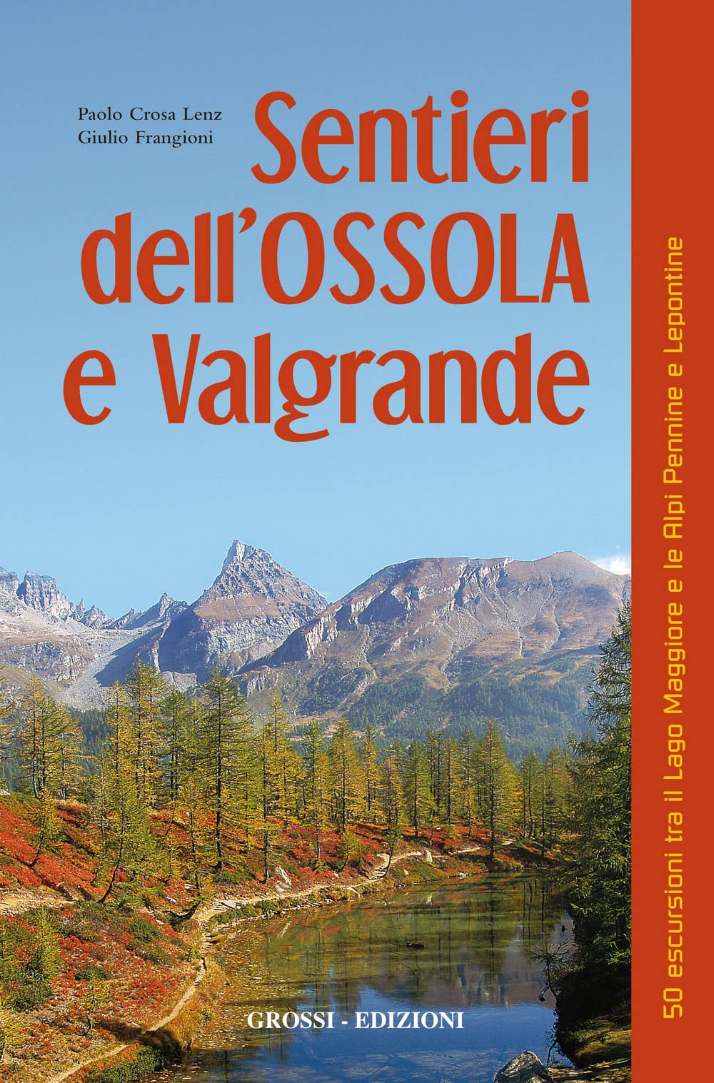 Sentieri Dell'ossola E Valgrande. 50 Escursioni Tra Il Lago Maggiore E Le Alpi Pennine E Lepontine - 4