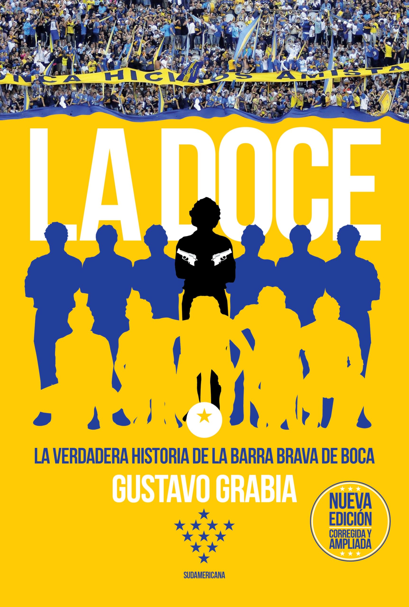 La doce (Edición corregida y ampliada): La verdadera historia de la barra brava de Boca (Spanish Edition)