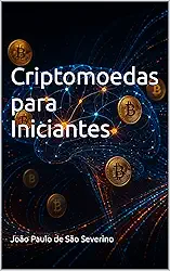 Criptomoedas para Iniciantes : Manual Cripto