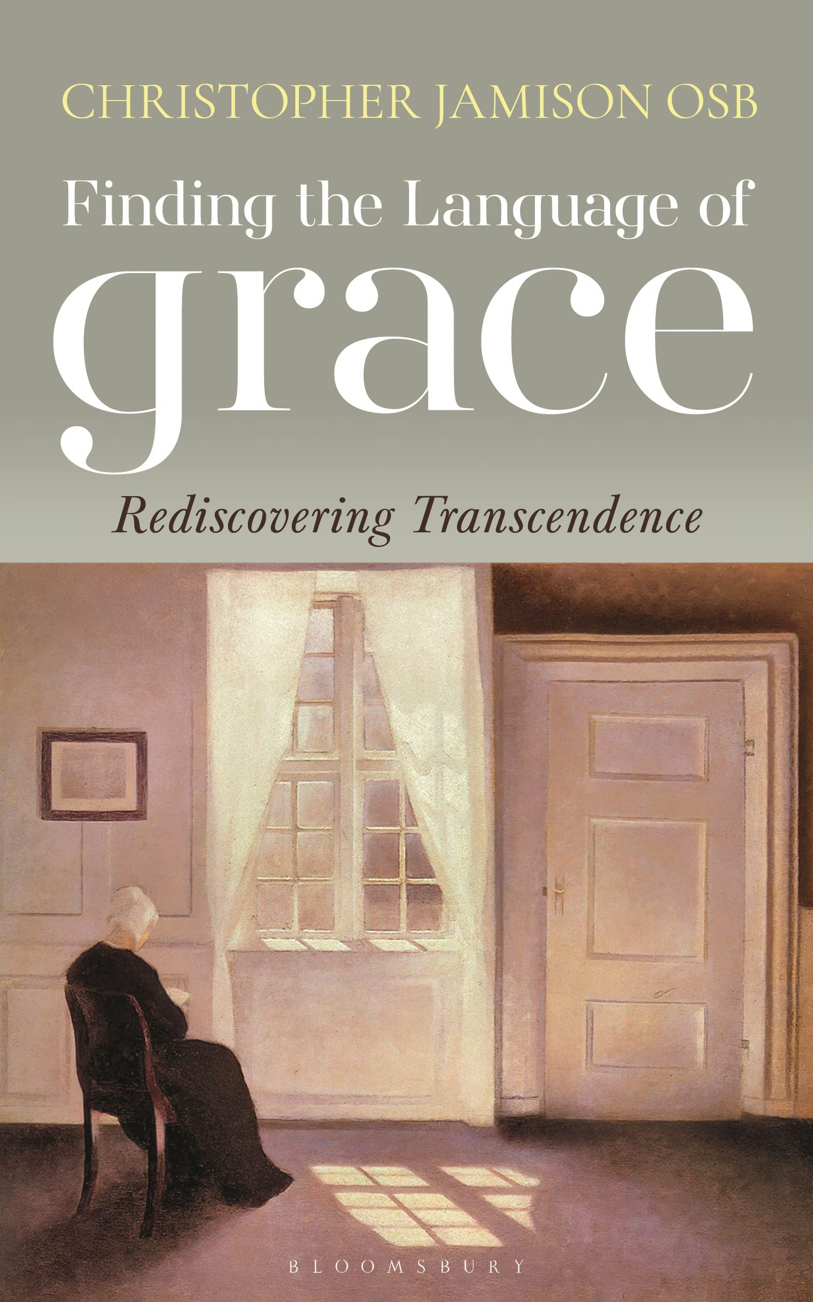 Finding the Language of Grace: Rediscovering Transcendence.by Jamison New**