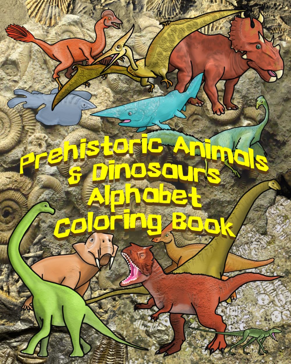 Prehistoric Animals and Dinosaurs Alphabet Coloring Book