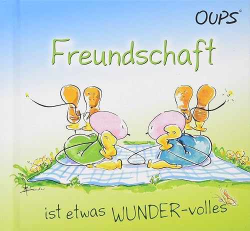 Freundschaft ist etwas WUNDER-volles: Oups Minibuch: Oups-Minibu¨cher - kleine Bu¨cher mit "großen Werten"
