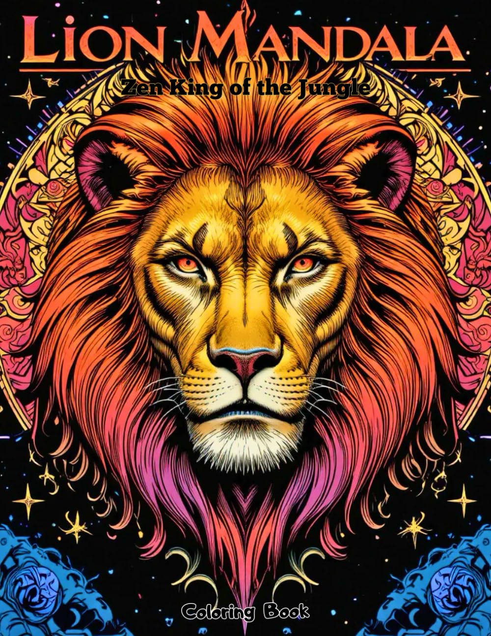Zen King of the Jungle: Advanced Lion Mandala Coloring Book for Adults Seeking Deep Focus