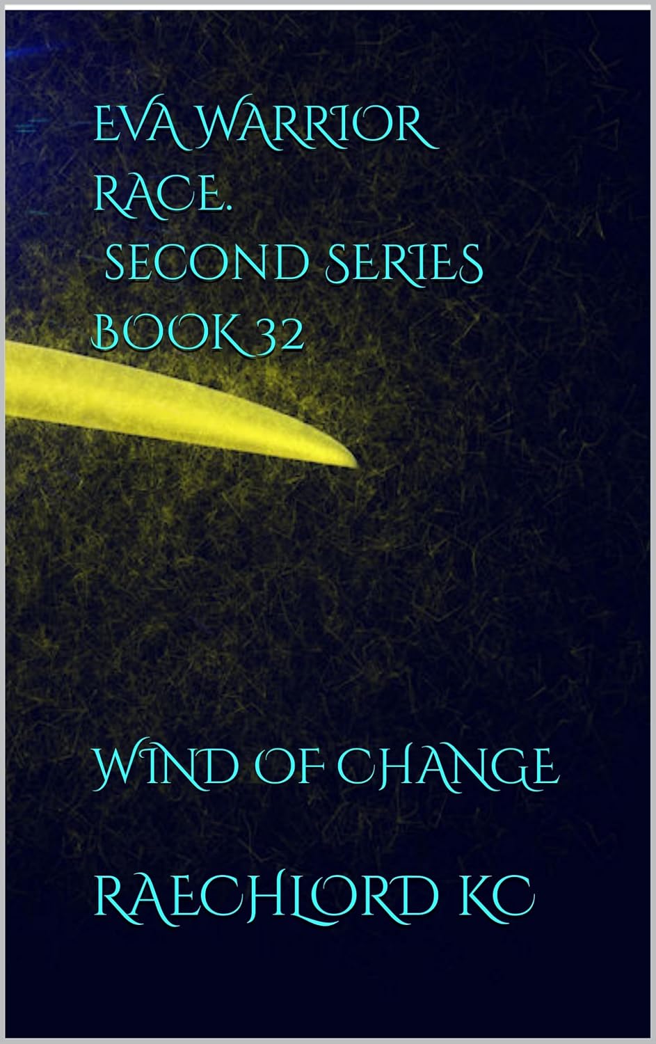 EVA WARRIOR RACE. (WIND OF CHANGE SERIES 2 Book 32)