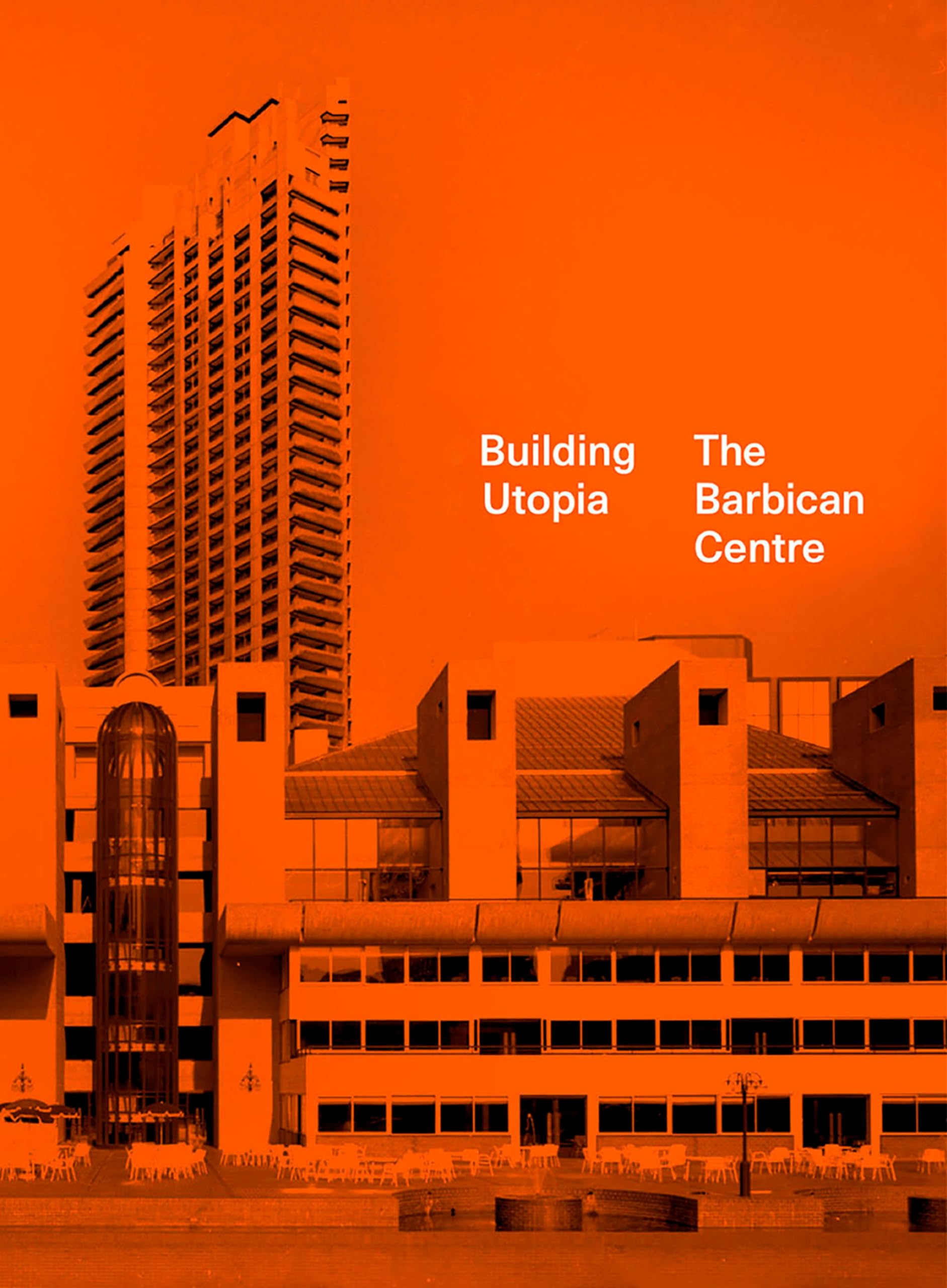 Building Utopia: The Barbican Centre (English Edition)