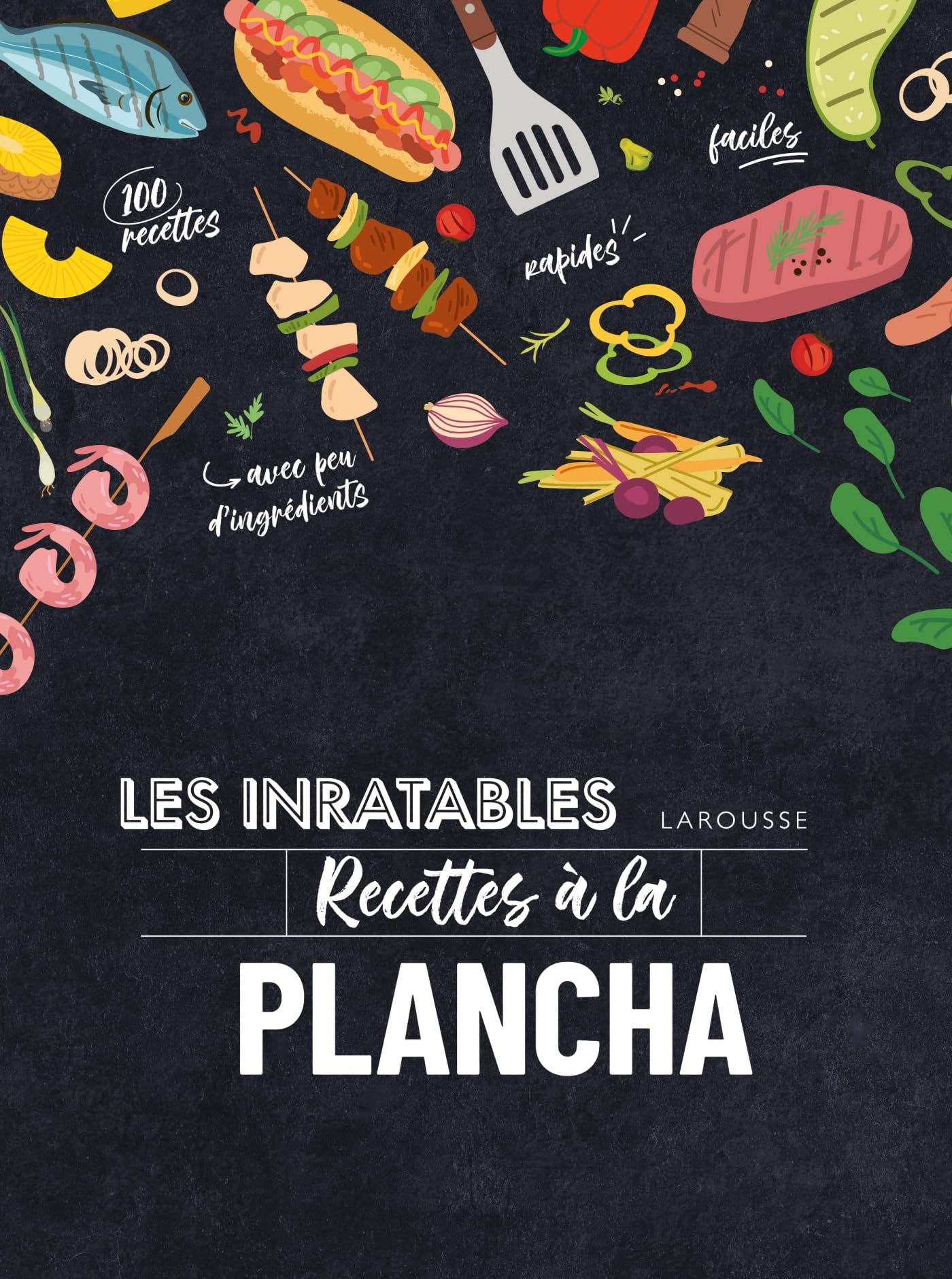 Les inratables - Recettes à la plancha