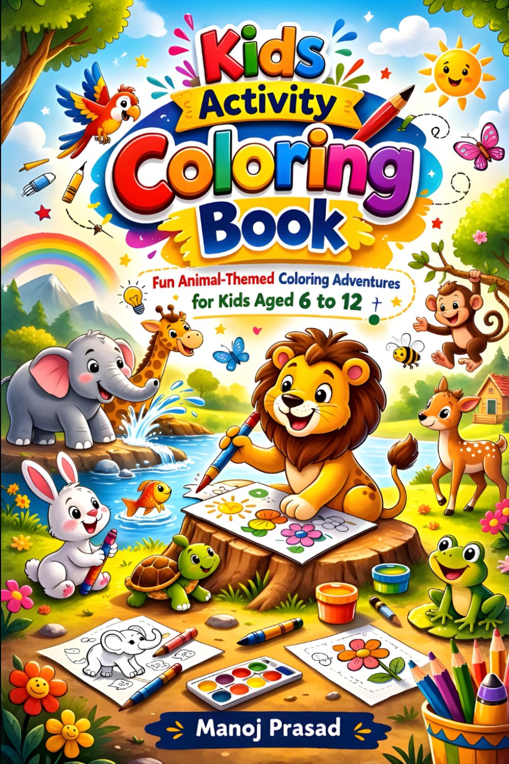 Fun & Creative Kids Activity Coloring Book: Coloring, Puzzles, Games & Imagination-Boosting Activities for Ages 6–12