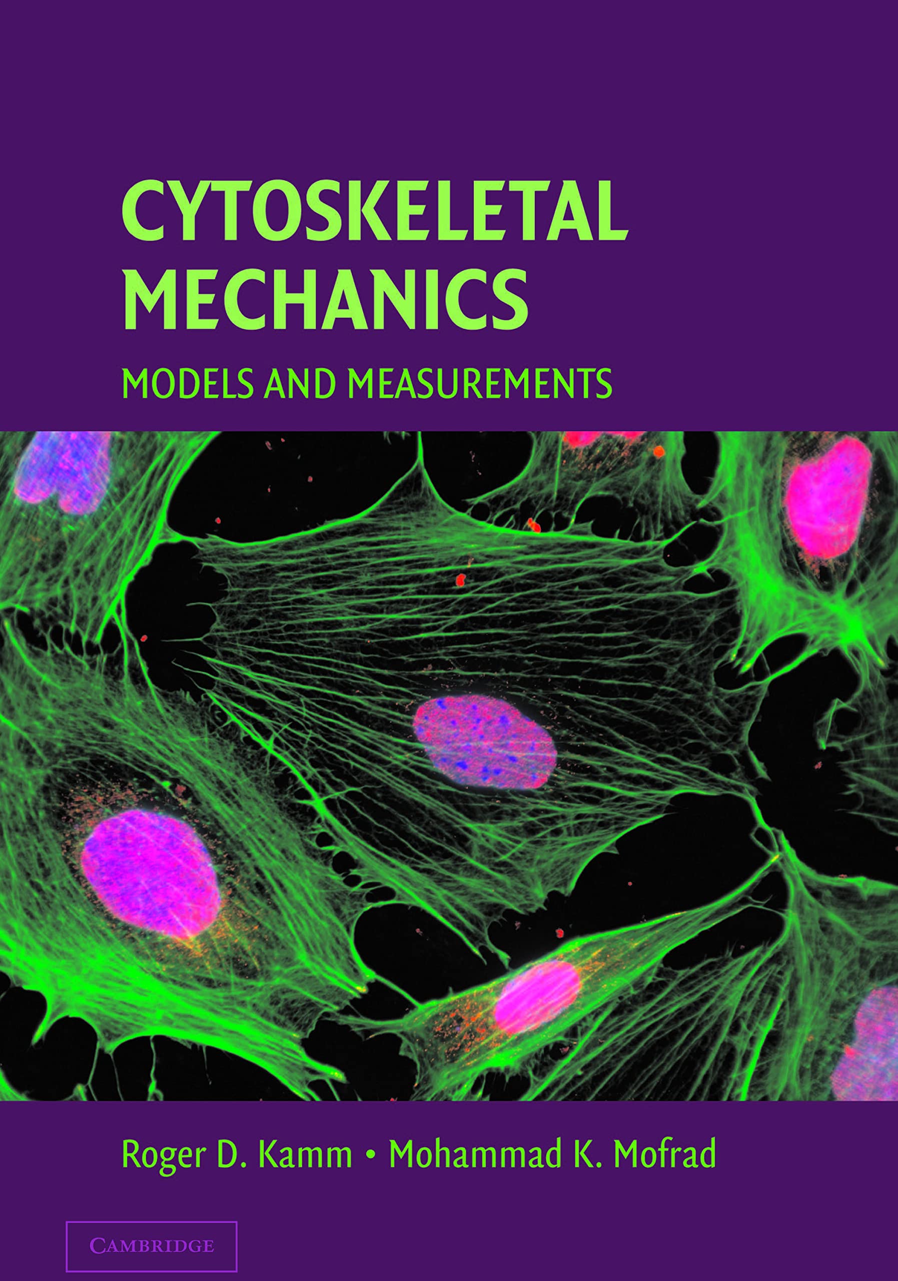 Cytoskeletal Mechanics: Models and Measurements in Cell Mechanics (Cambridge Texts in Biomedical Engineering)