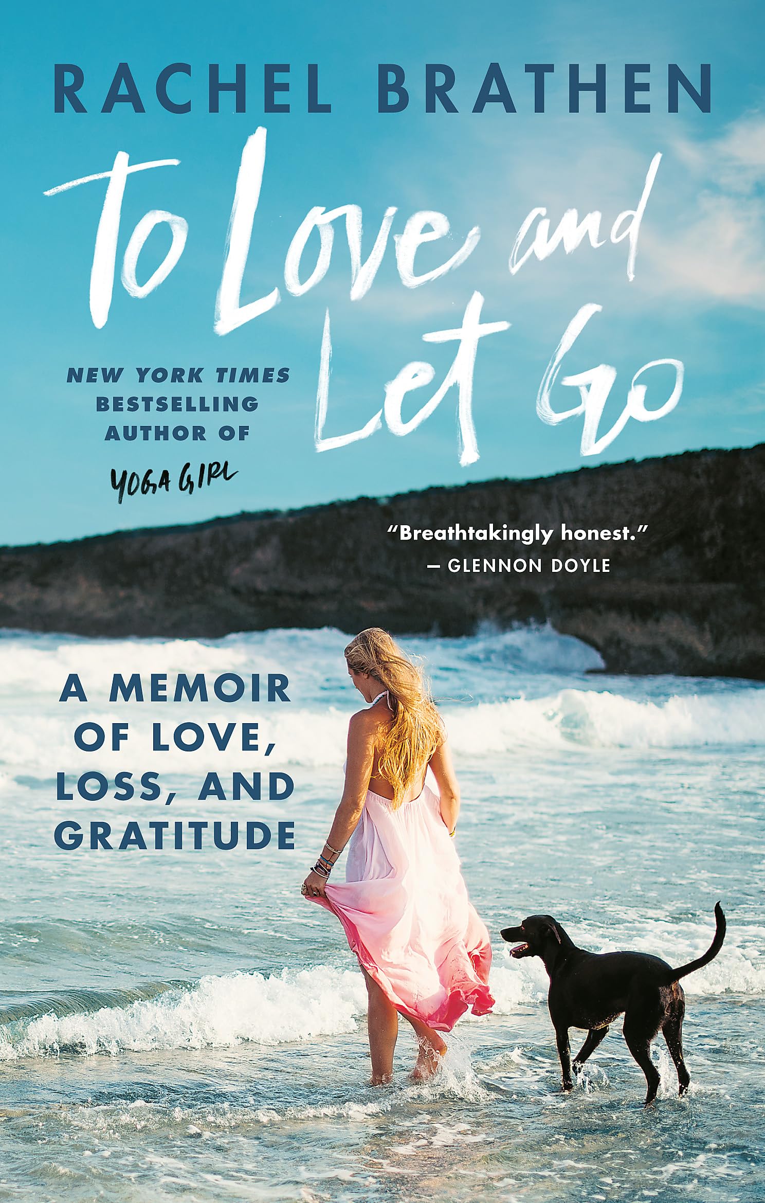 To Love and Let Go: A Memoir of Love, Loss, and  by Rachel Brathen PAPERBACK