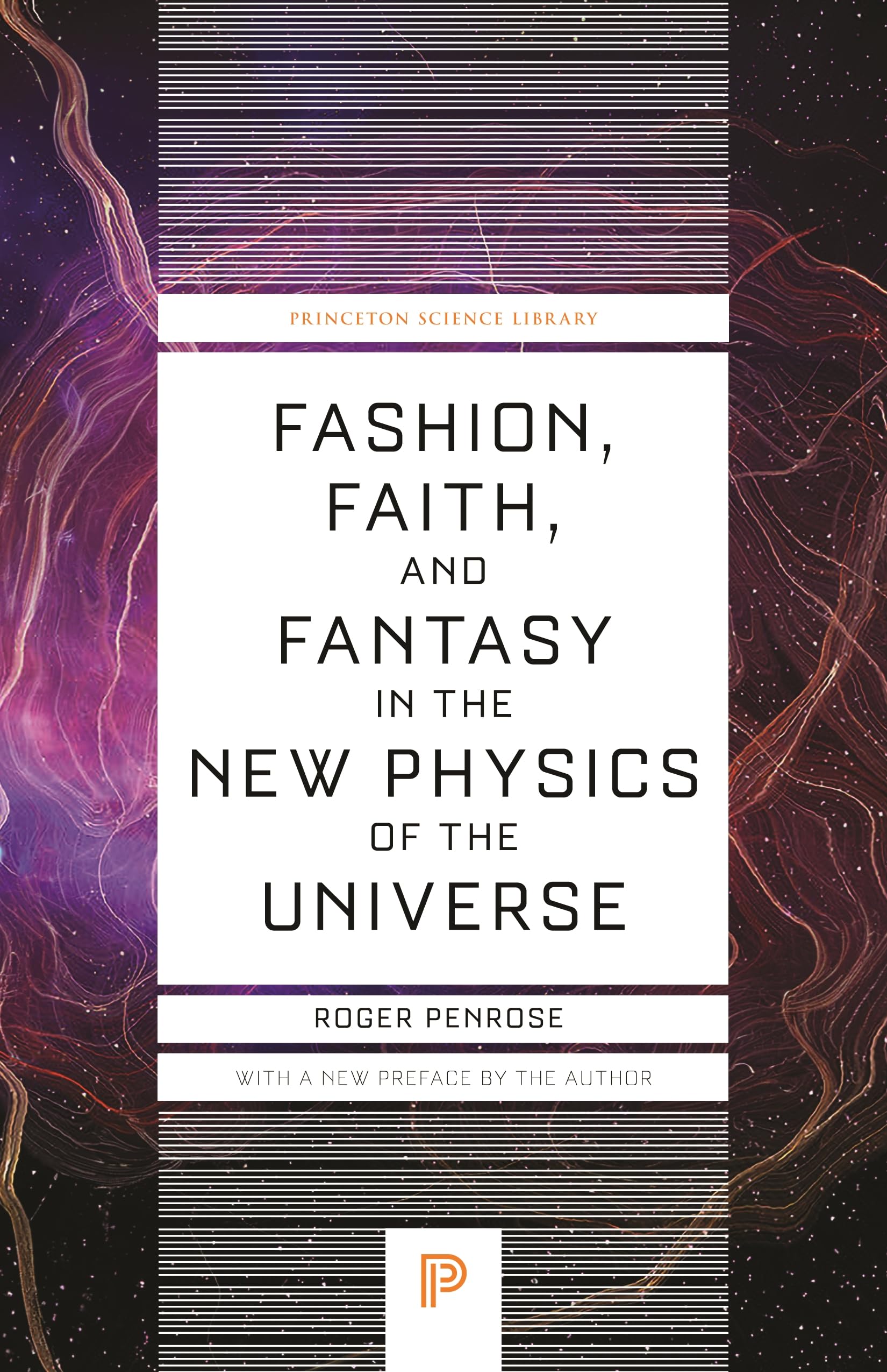 Fashion, Faith, and Fantasy in the New Physics of the Universe: 152 (Princeton Science Library)