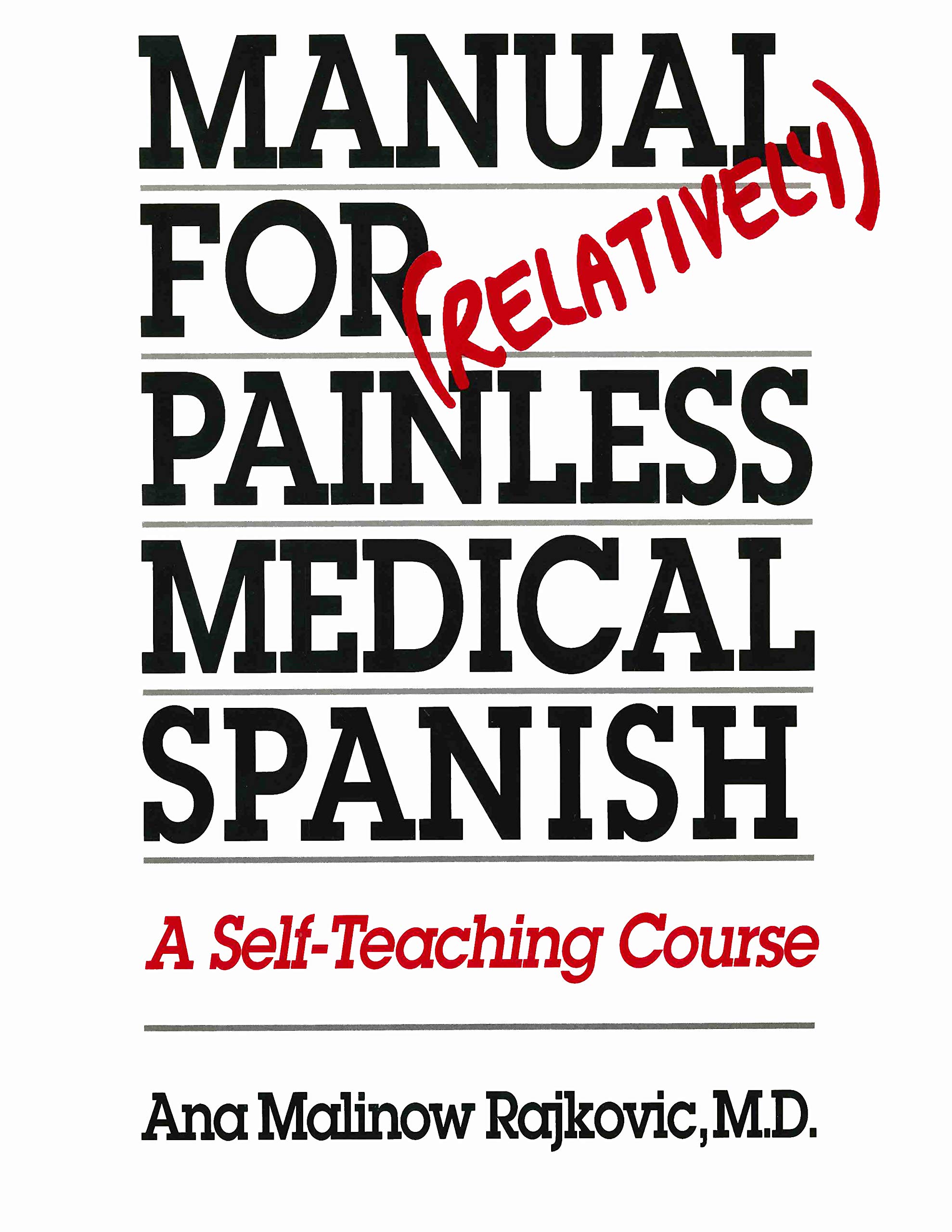 Manual for Relatively Painless Medical Spanish: A Self-Teaching Course