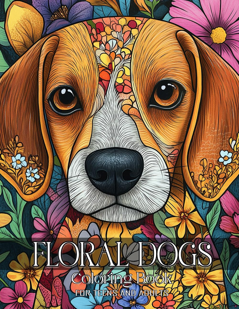 Amazing Floral Dogs Coloring Book for Teens: Over 50 Line Art Pages With Poodle, Border Collie, Labrador, and More Set in Blooming Environments For Women and Girls