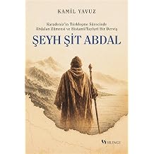 Karadeniz'in T rkle me S recinde Abdalan Z mresi ve Bistam /Tayfur  Bir Dervi   eyh  it Abdal