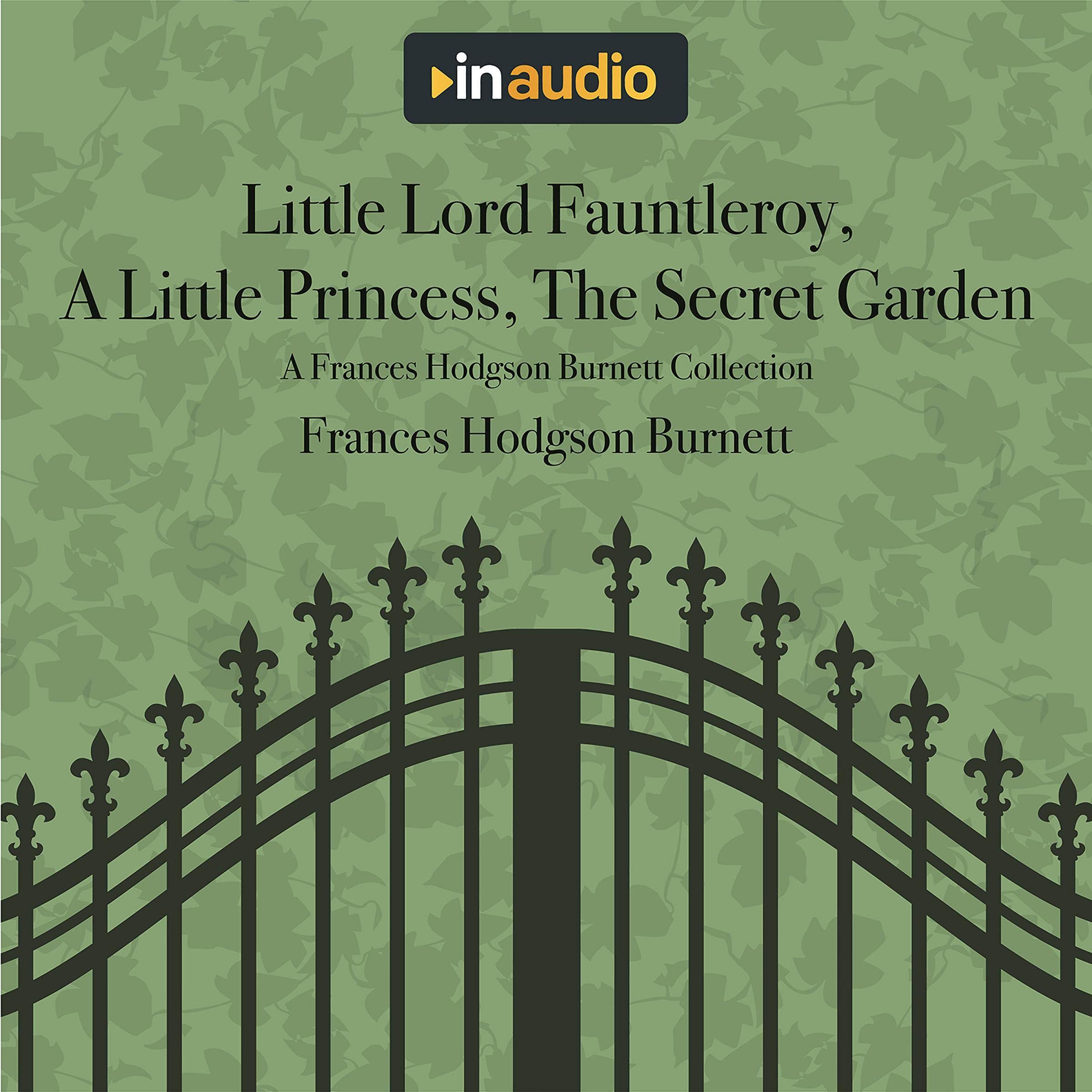 The Frances Hodgson Burnett Essential Collection (Boxed Set): The Secret Garden; A Little Princess; Little Lord Fauntleroy; The Lost Prince